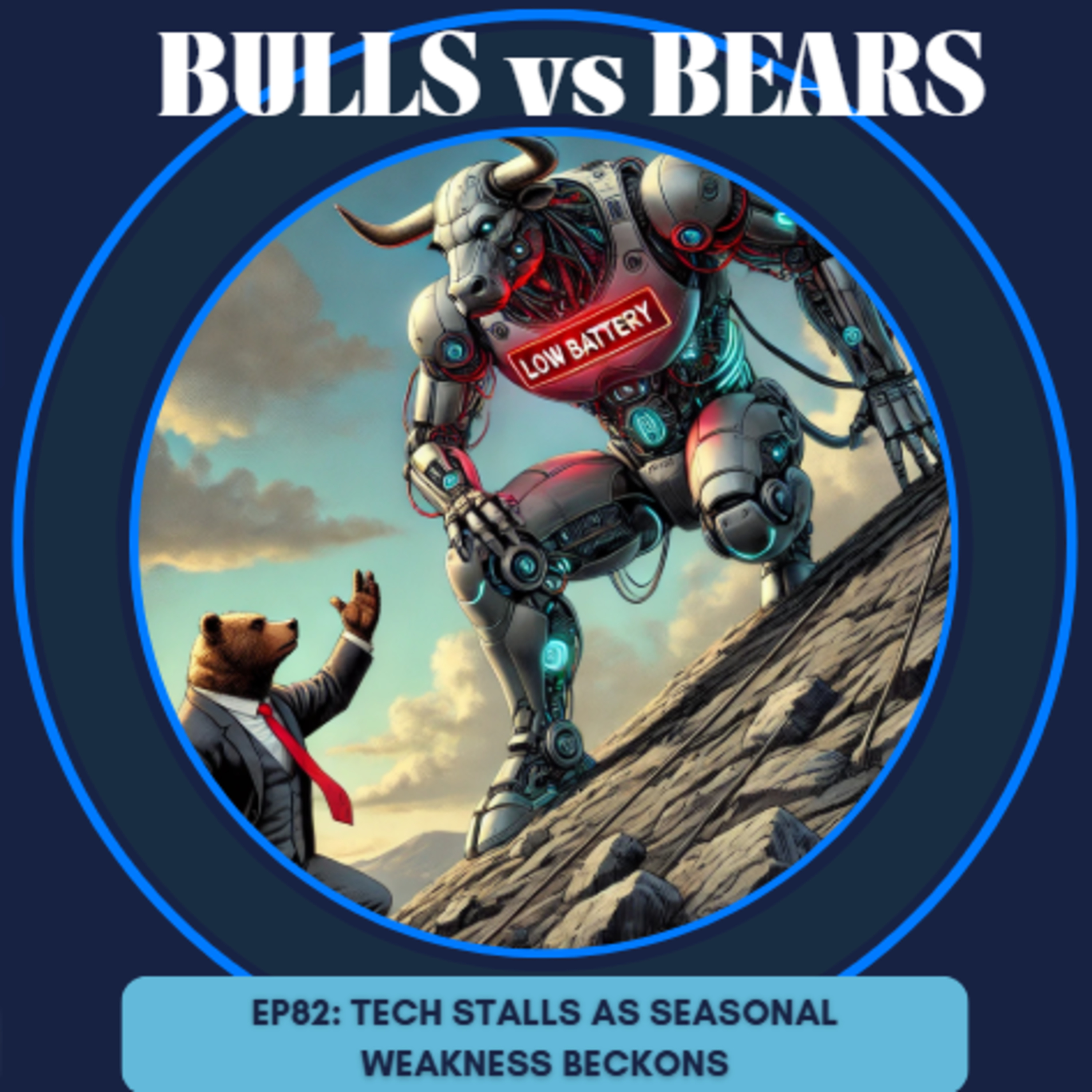 Bulls vs Bears EP82: Tech Stalls as Seasonal Weakness Beckons episode artwork