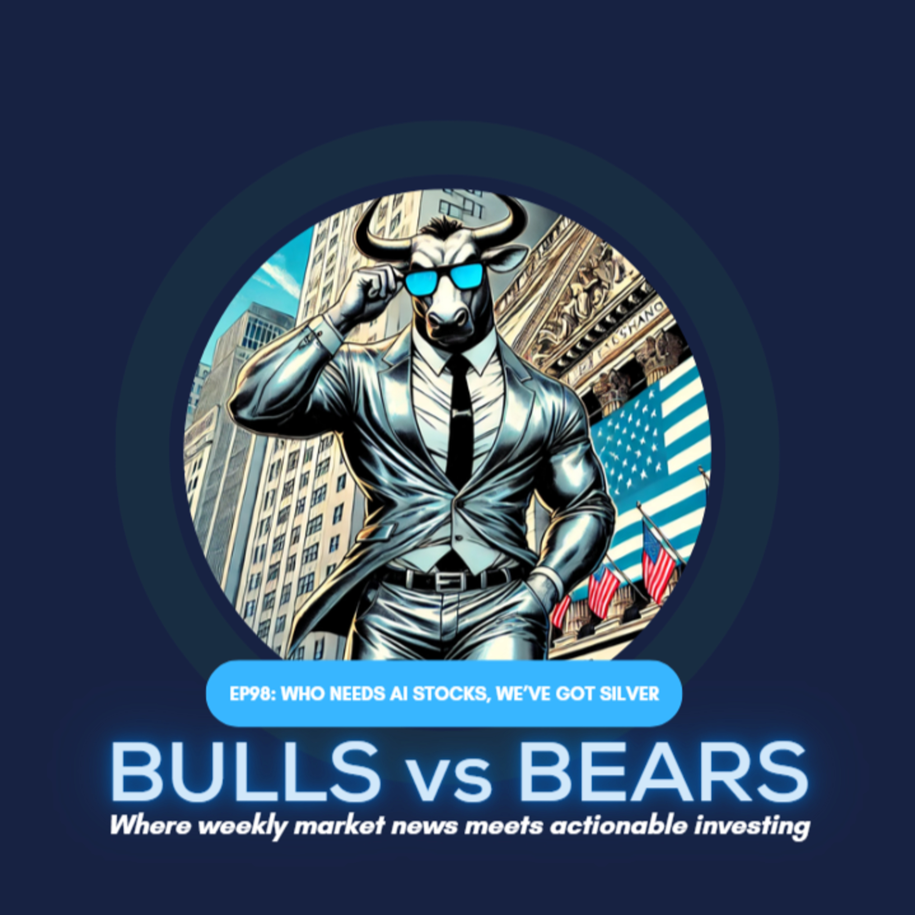 EP98: Who needs AI Stocks? We’ve Got Silver  episode artwork