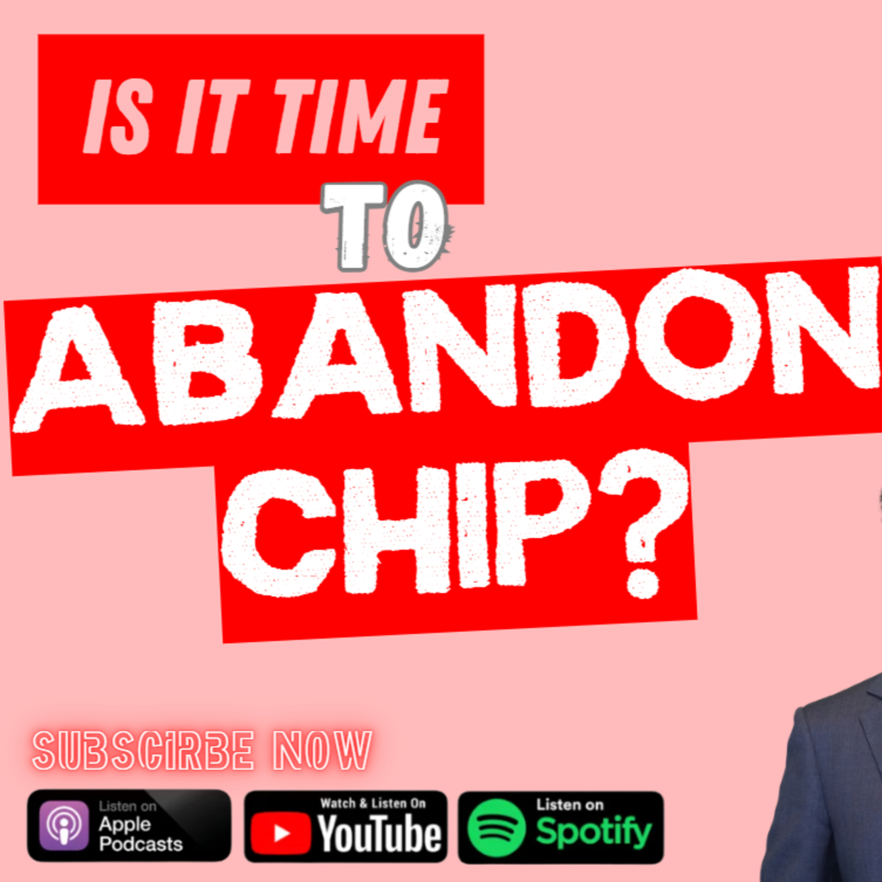 EP128: is it time to "Abandon Chip" or buy the "Chip" episode artwork