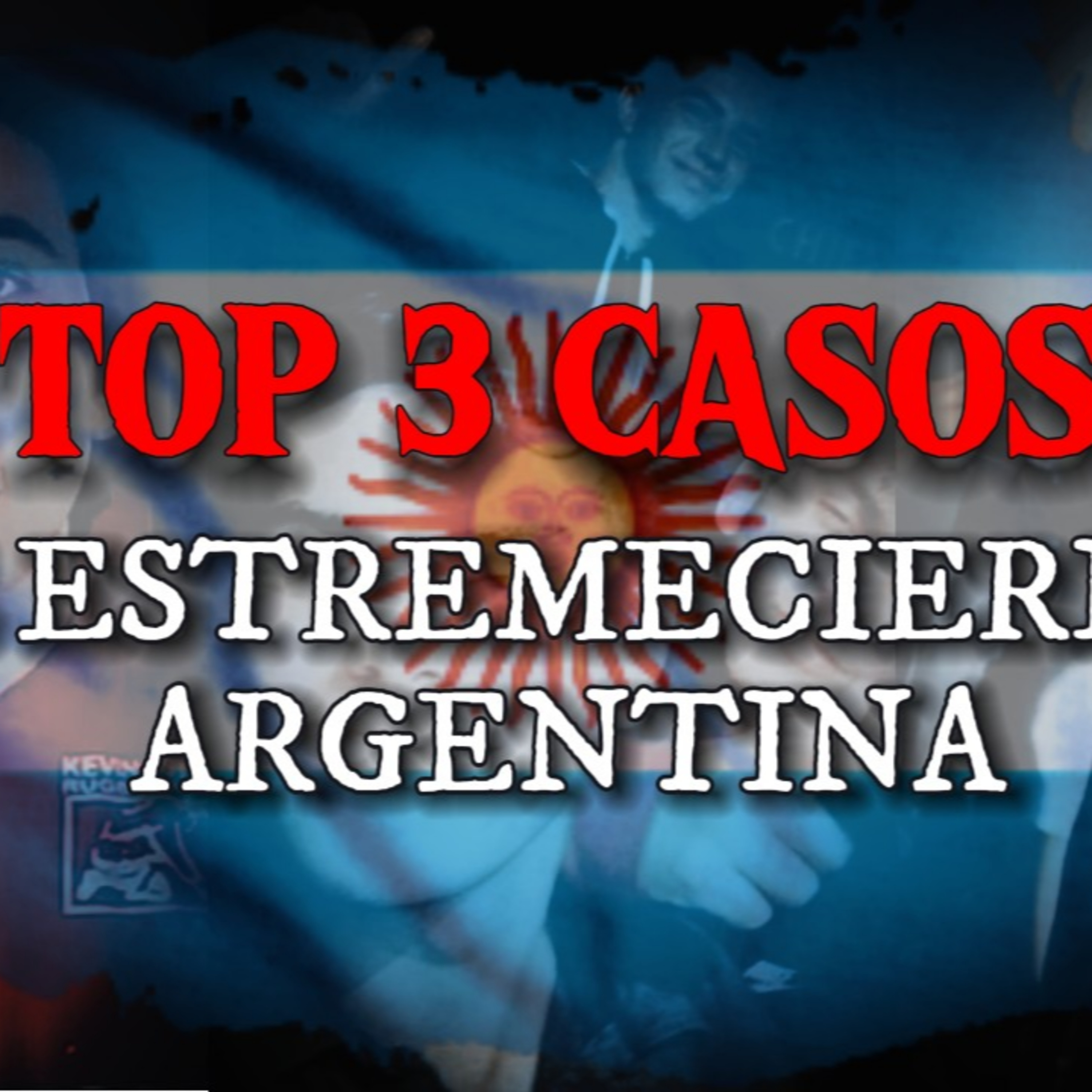 TOP 3 CASOS QUE ESTREMECIERON A ARGENTINA  episode artwork
