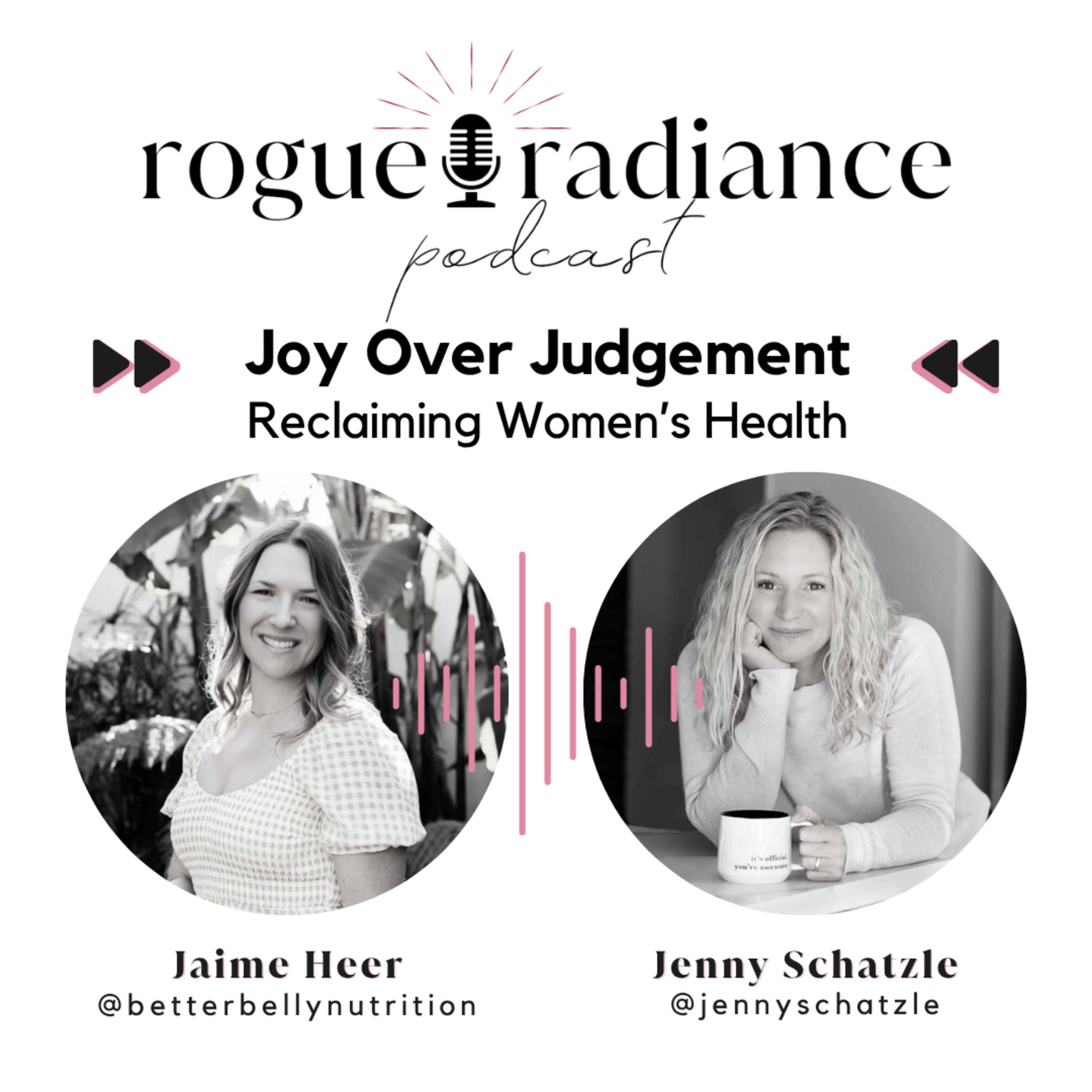 Joy Over Judgement: Reclaiming Women’s Health w/ Jenny Schatzle