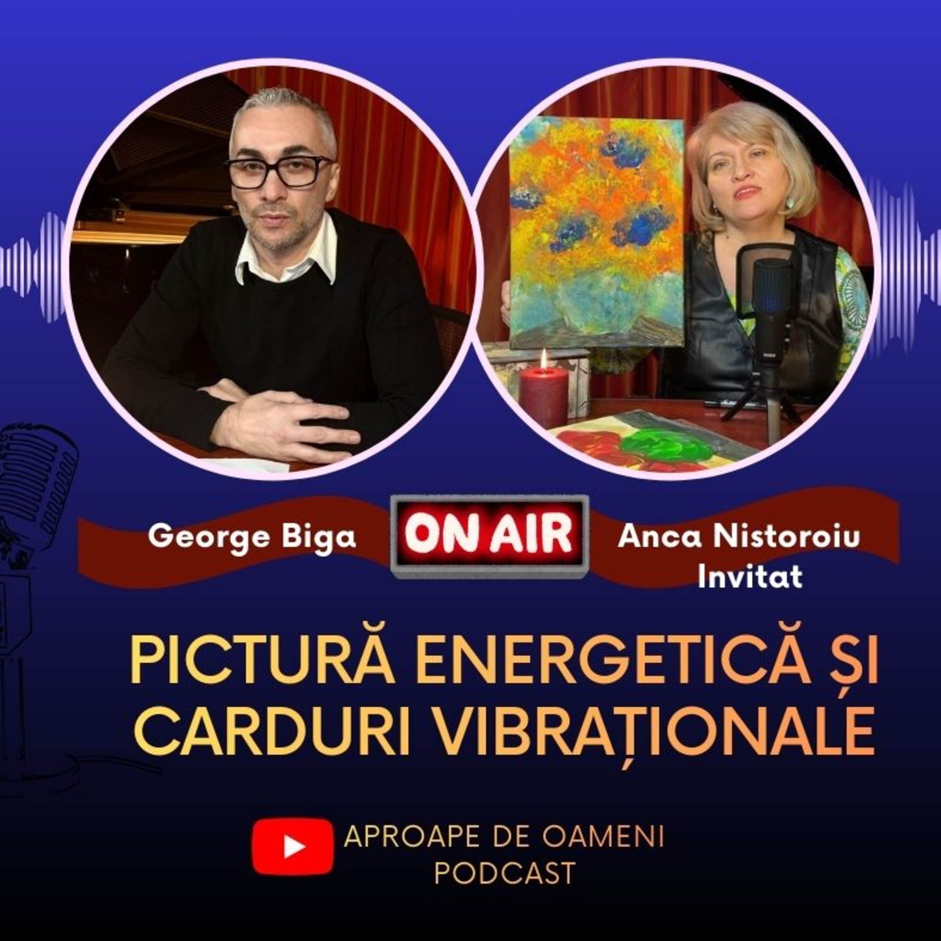 Anca Nistoroiu: Vindecare prin Picturi și Carduri Energetice | Aproape de Oameni Podcast #55