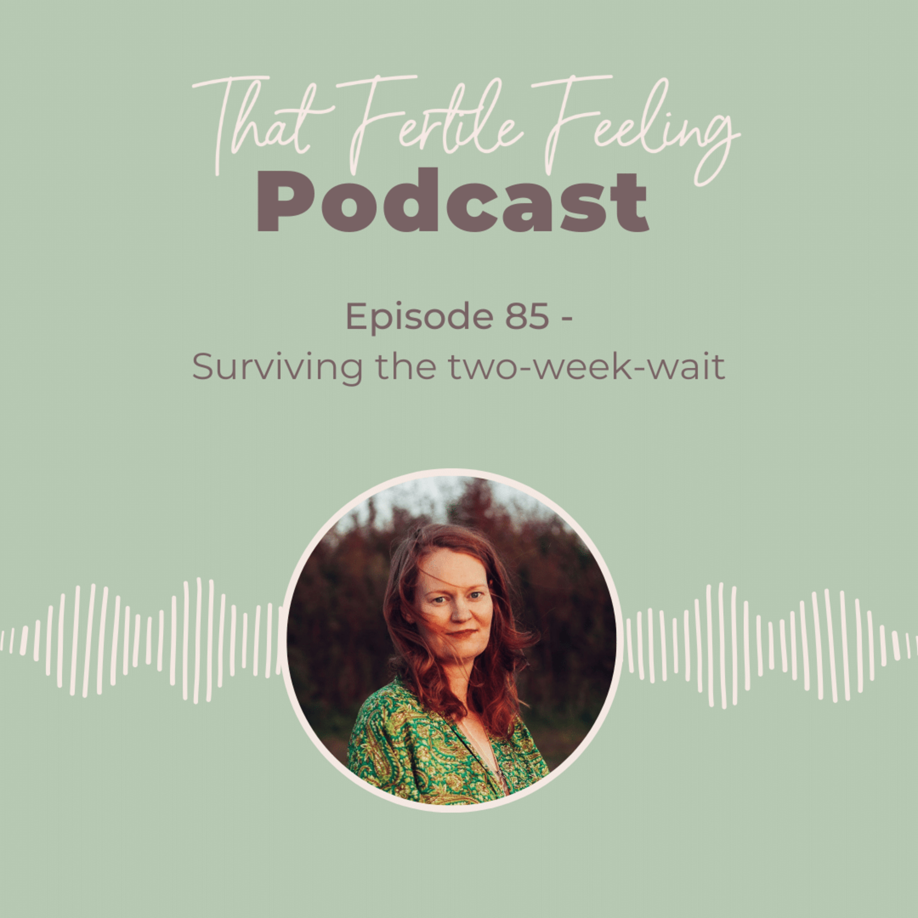 Episode 85 - Surviving the two-week-wait episode artwork