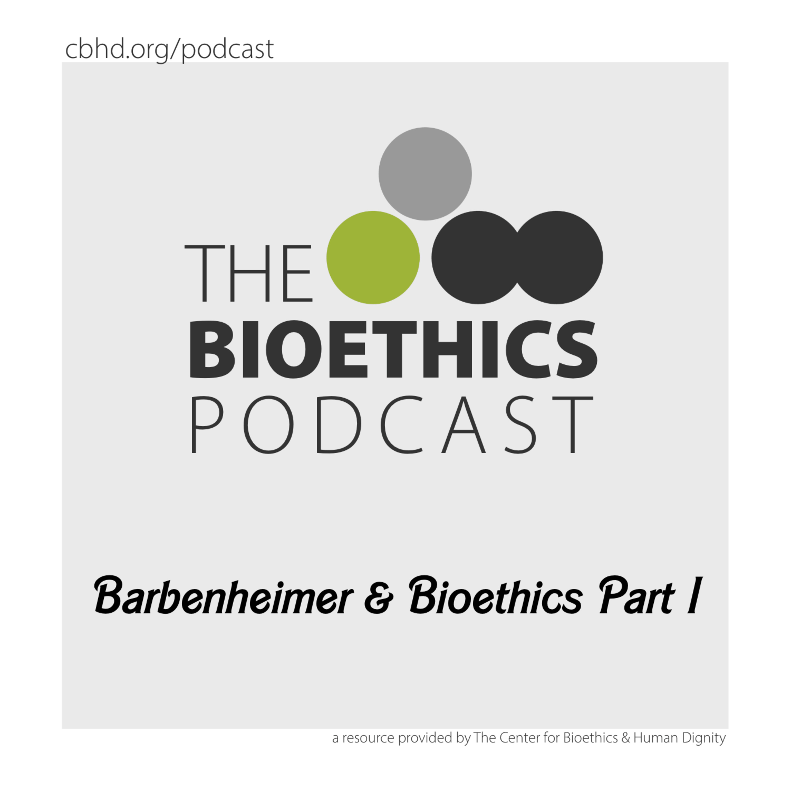 Barbenheimer & Bioethics Part I – On Being Human: Reflections on Greta Gerwig’s Barbie Movie episode artwork