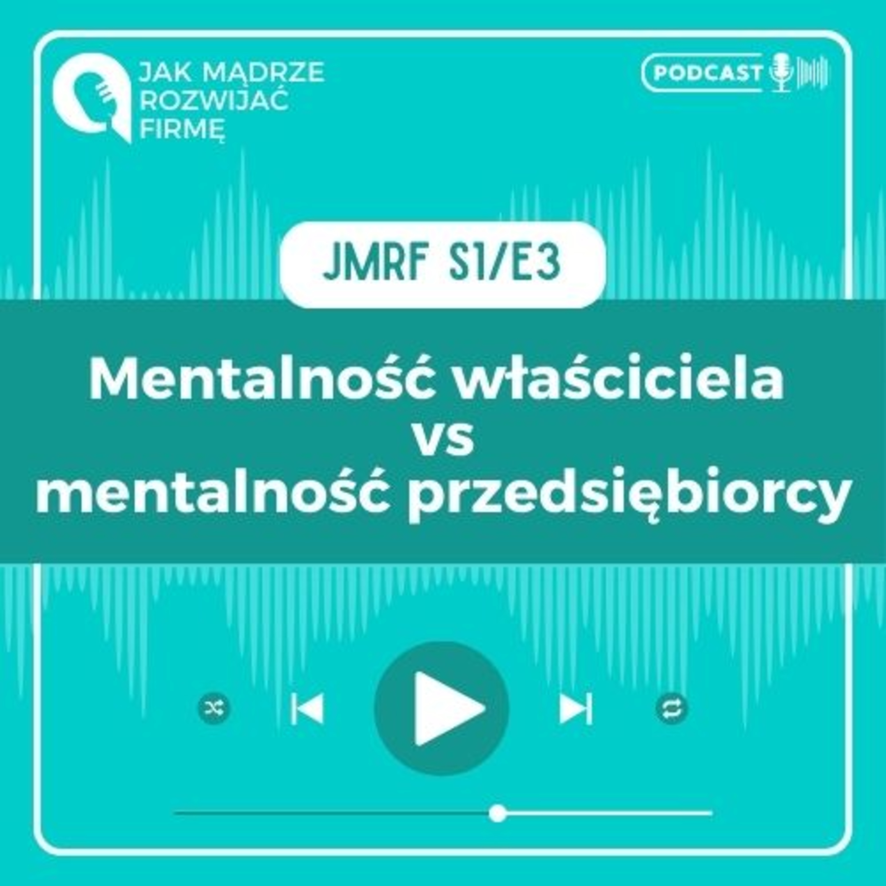 JMRF 03. Mentalność właściciela vs przedsiębiorcy AUDIOBOOK episode artwork