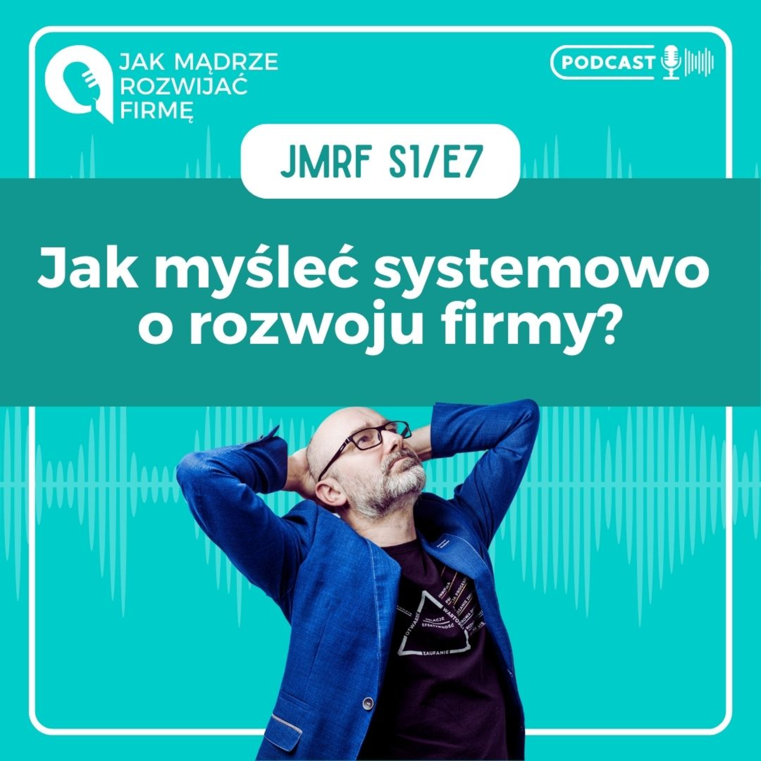 JMRF 07. Jak systemowo myśleć o rozwoju firmy? AUDIOBOOK episode artwork