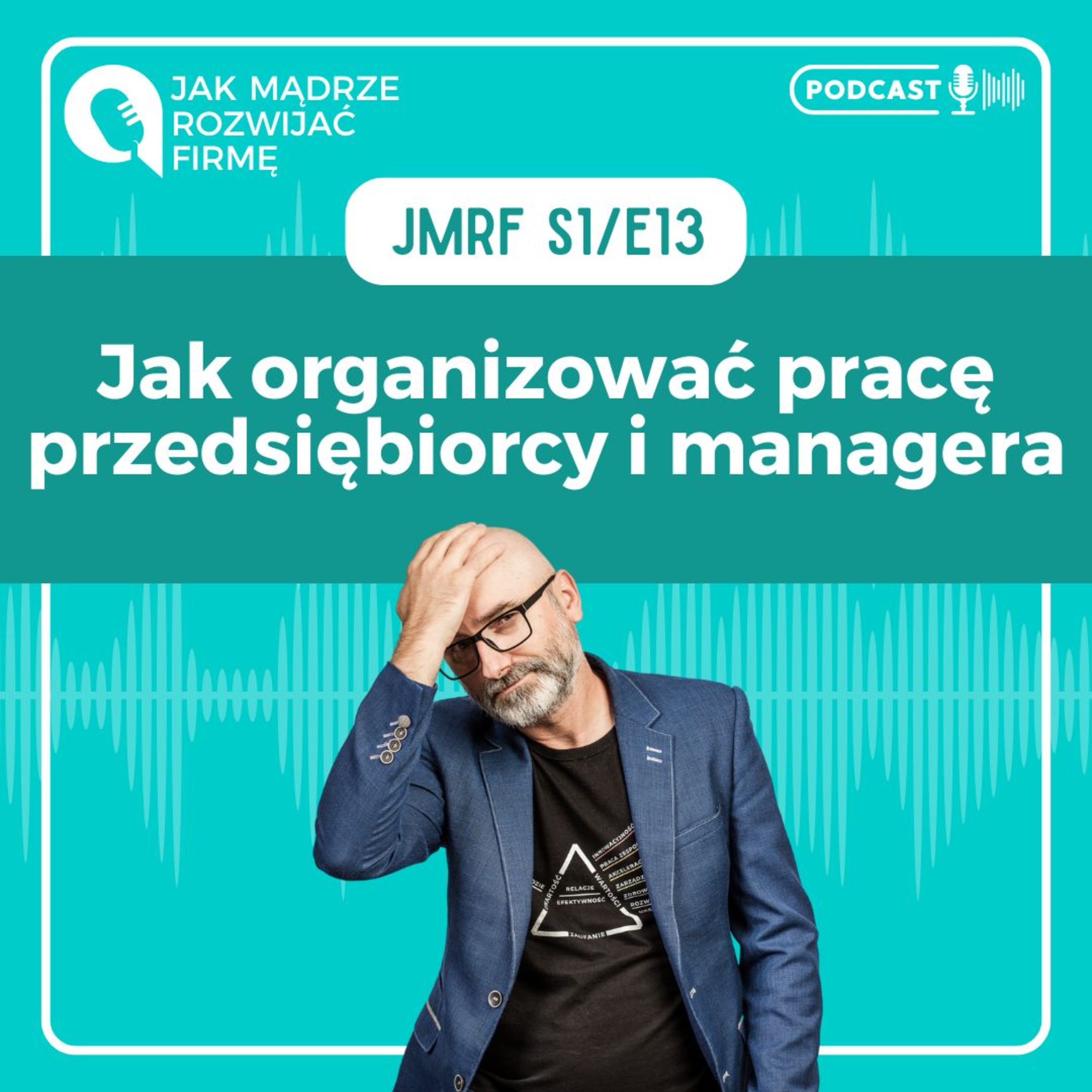 JMRF 13. Jak organizować pracę przedsiębiorcy i managera AUDIOBOOK episode artwork