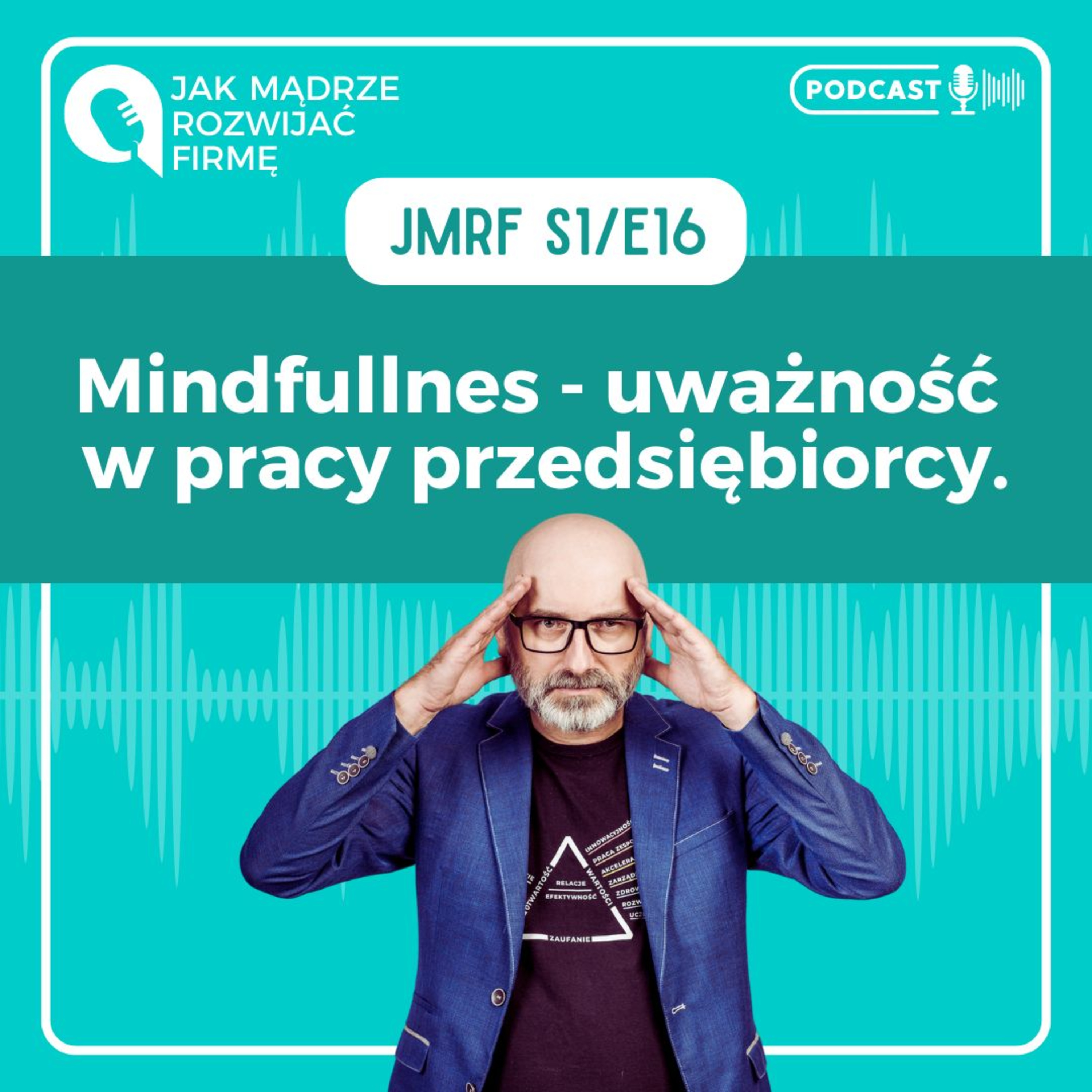 JMRF 16. Mindfulness - uważność w pracy przedsiębiorcy. AUDIOBOOK episode artwork