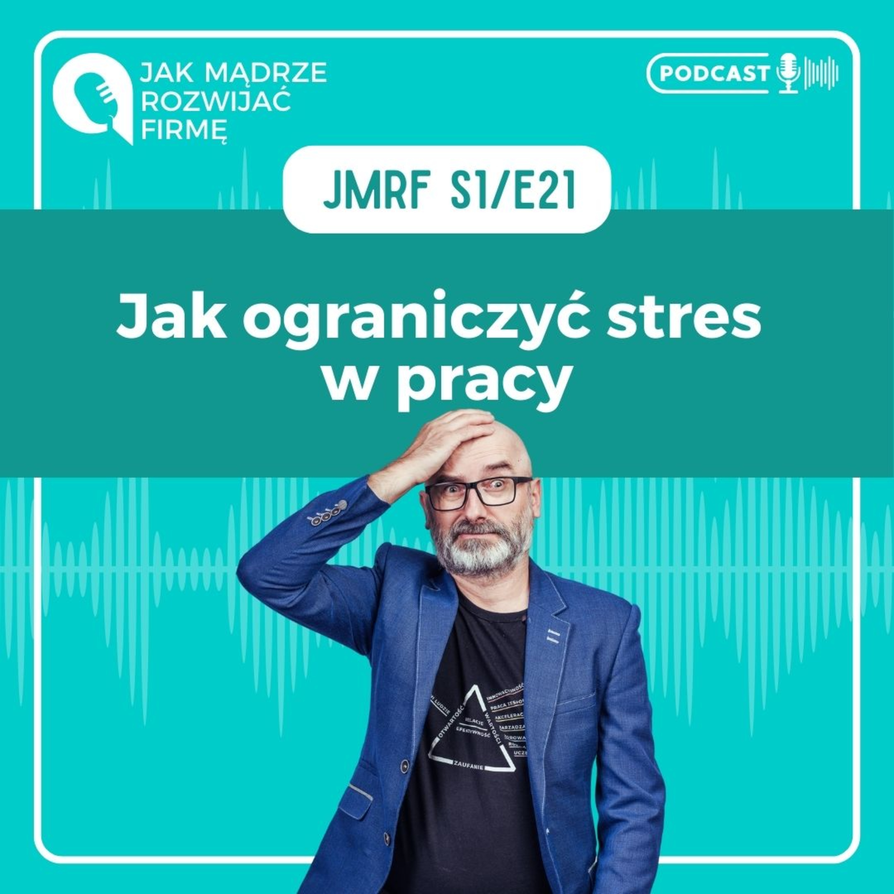 JMRF 21. Jak radzić sobie ze stresem w pracy przedsiębiorcy? AUDIOBOOK episode artwork