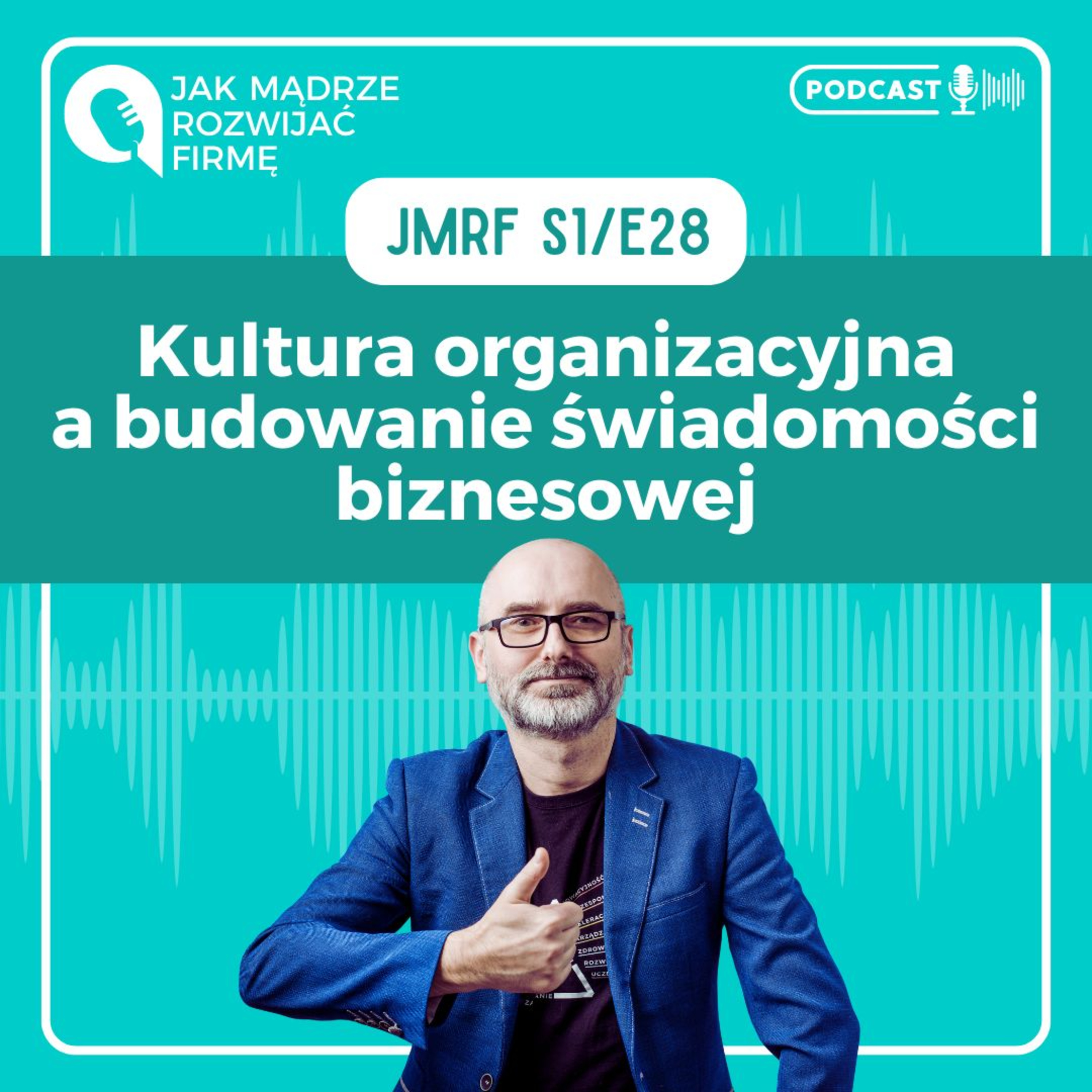 JMRF 28. Kultura organizacyjna a budowanie świadomości biznesowej. AUDIOBOOK episode artwork