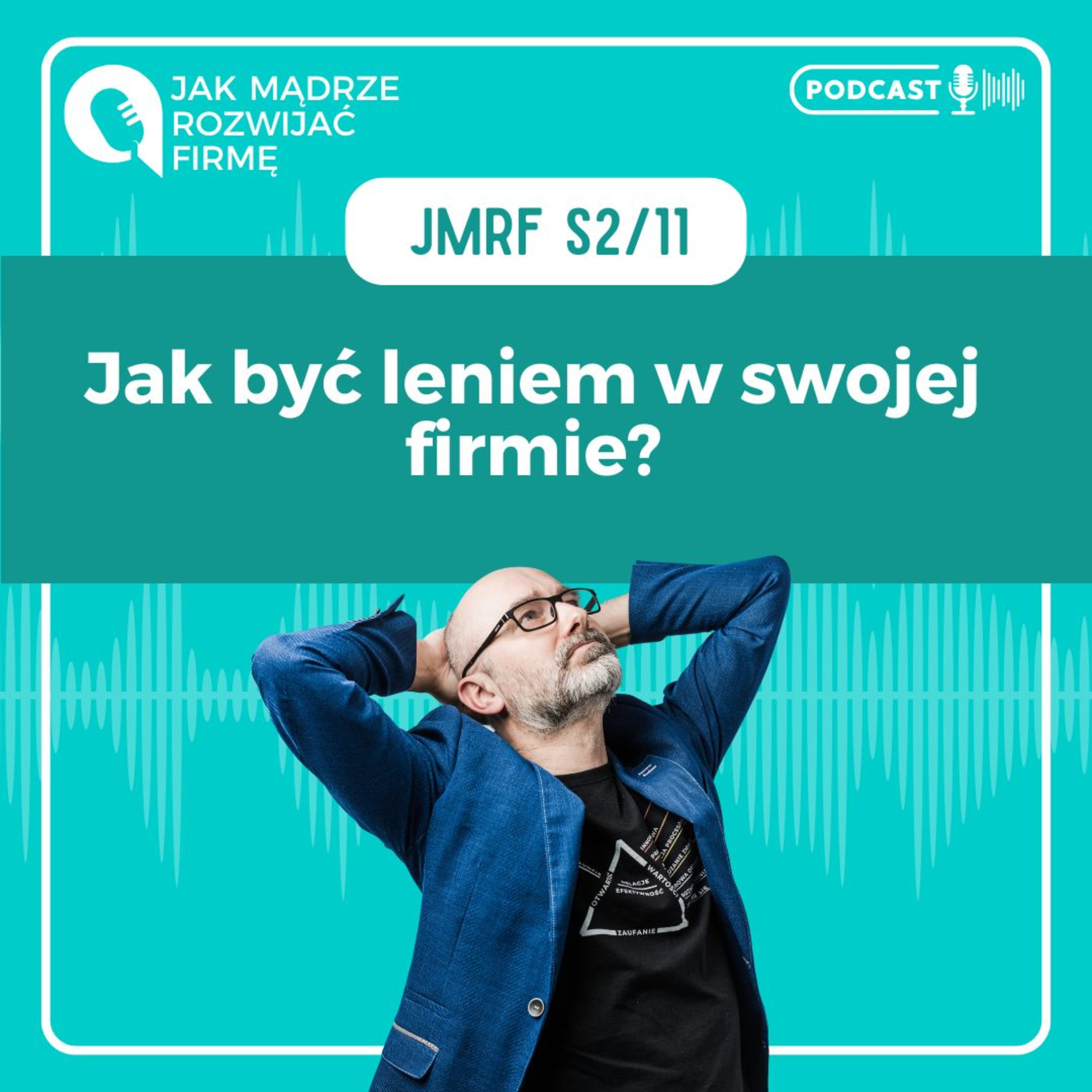 JMRF 48. Jak być leniem we własnej firmie? episode artwork