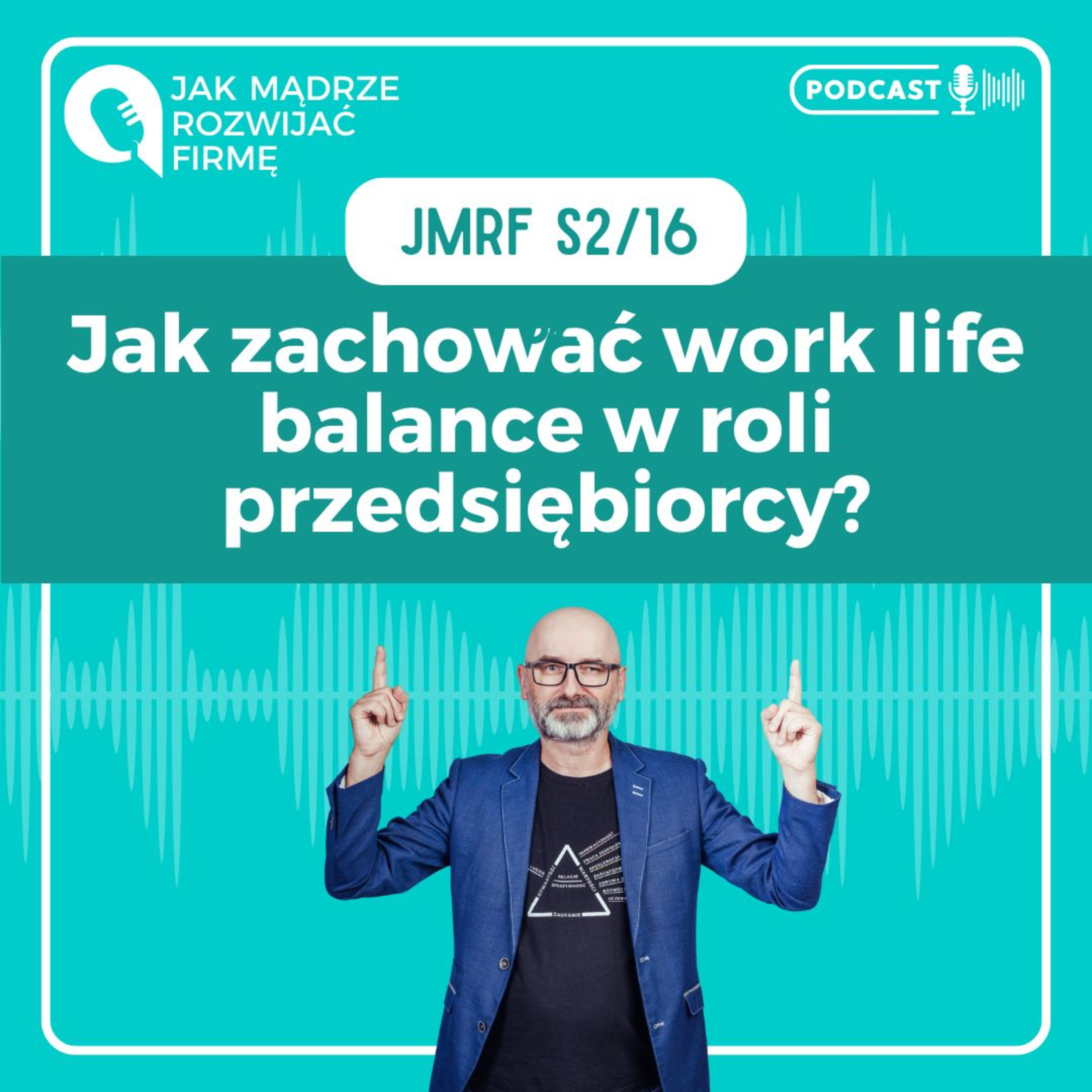 JMRF 53. Jak zachować work life balance w roli przedsiębiorcy? episode artwork