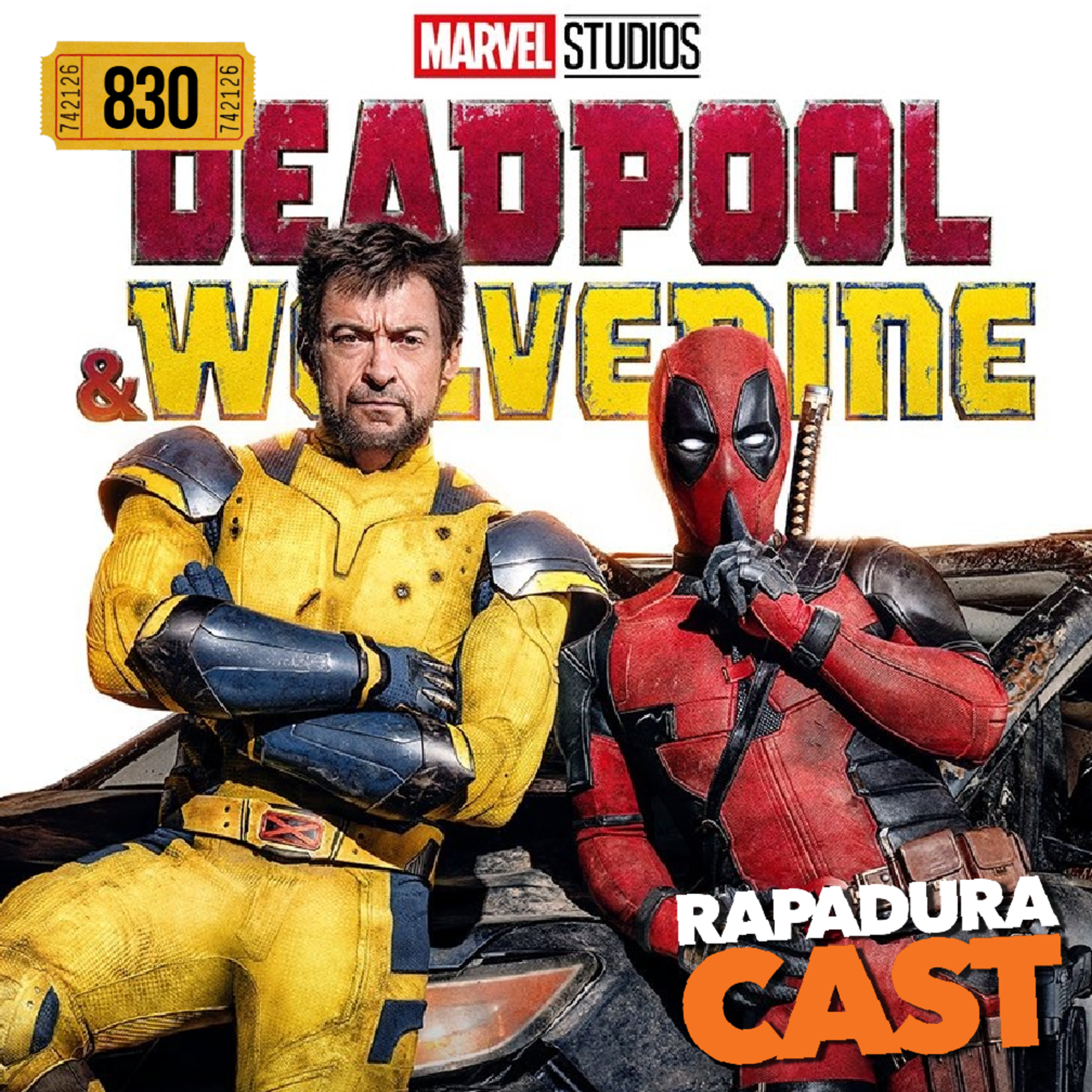 RapaduraCast 830 - Deadpool e Wolverine! É a diversão que a Marvel precisava! episode artwork