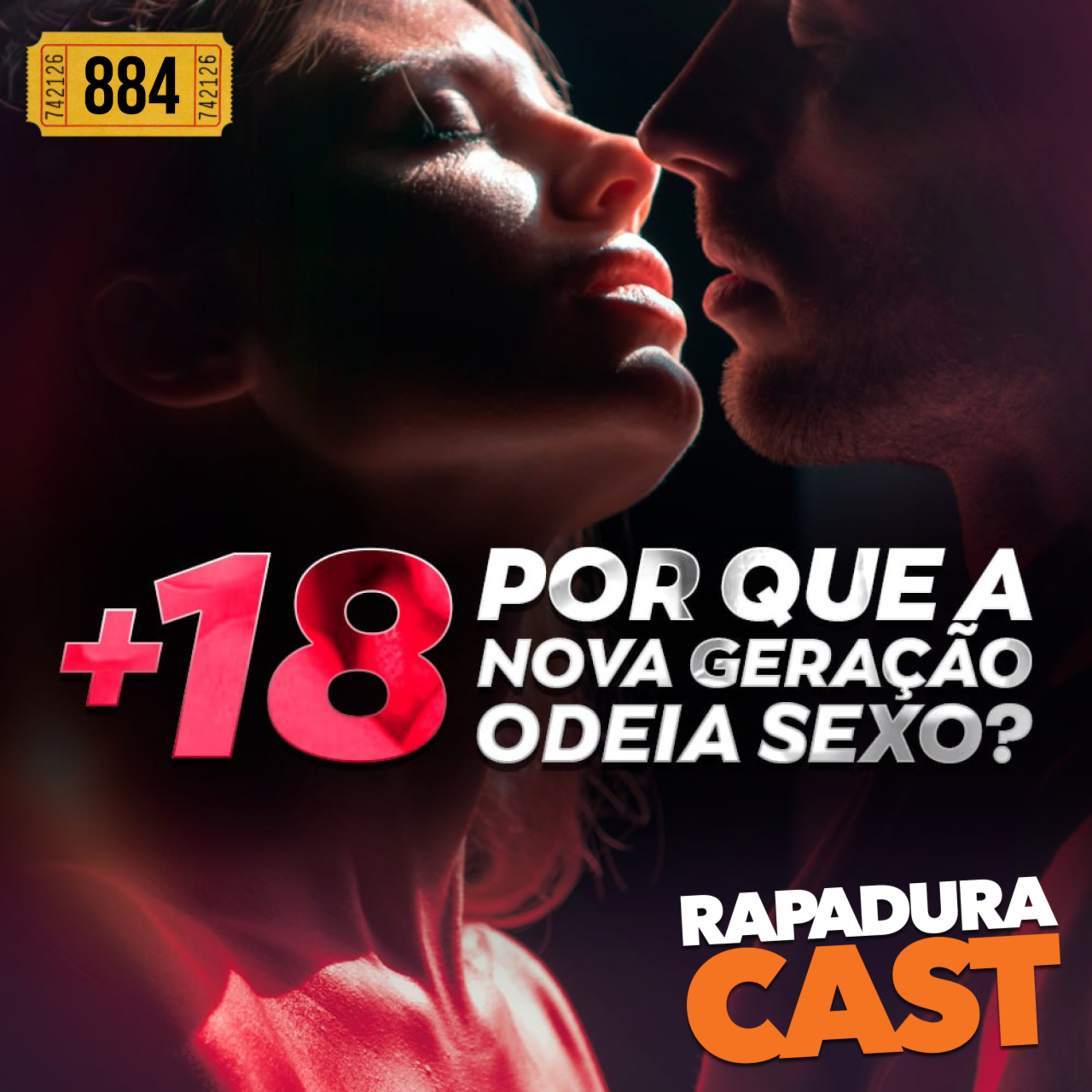 RapaduraCast 884 - +18: Por que a Nova Geração Odeia SEXO nos Filmes?