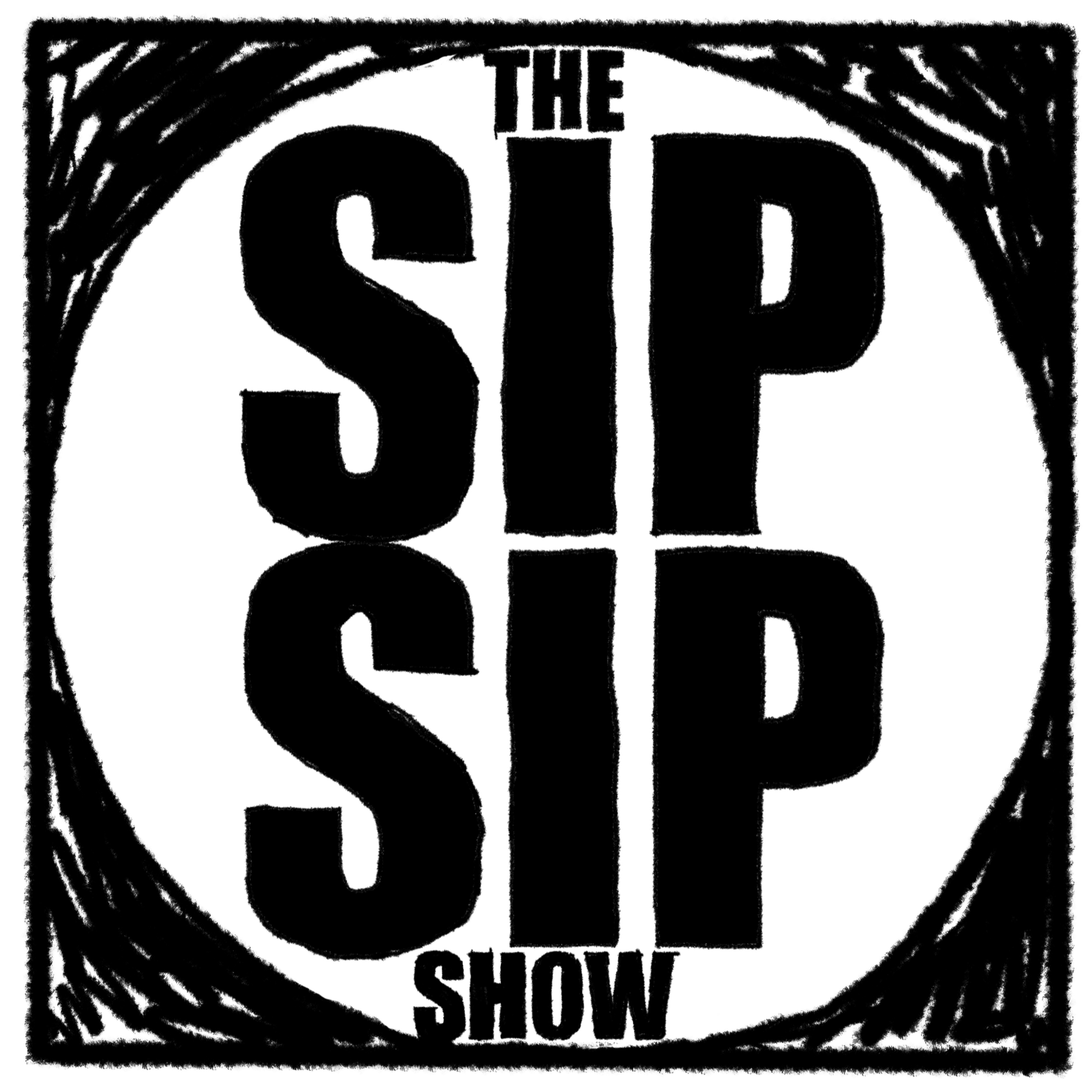 THE SIP SIP SHOW