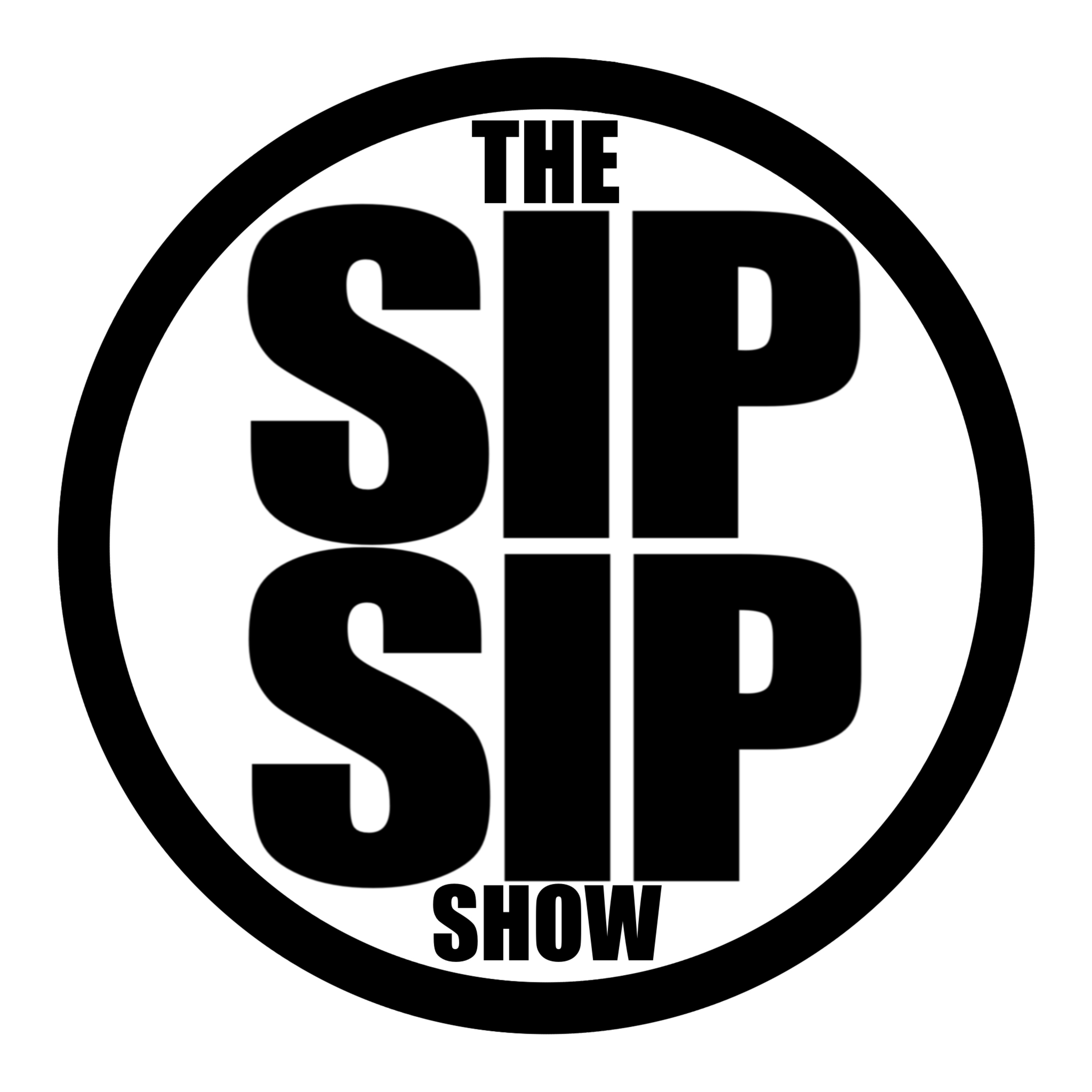 THE SIP SIP SHOW