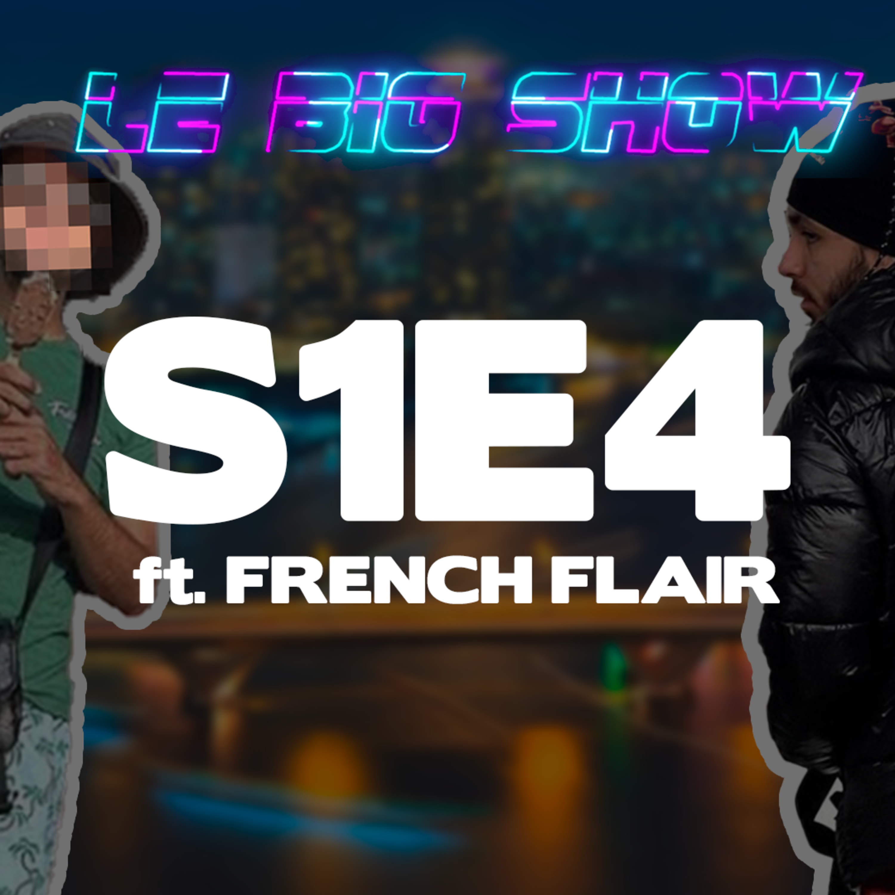 Le BIG SHOW E4S1 ft. FrenchFlair « La thailande »