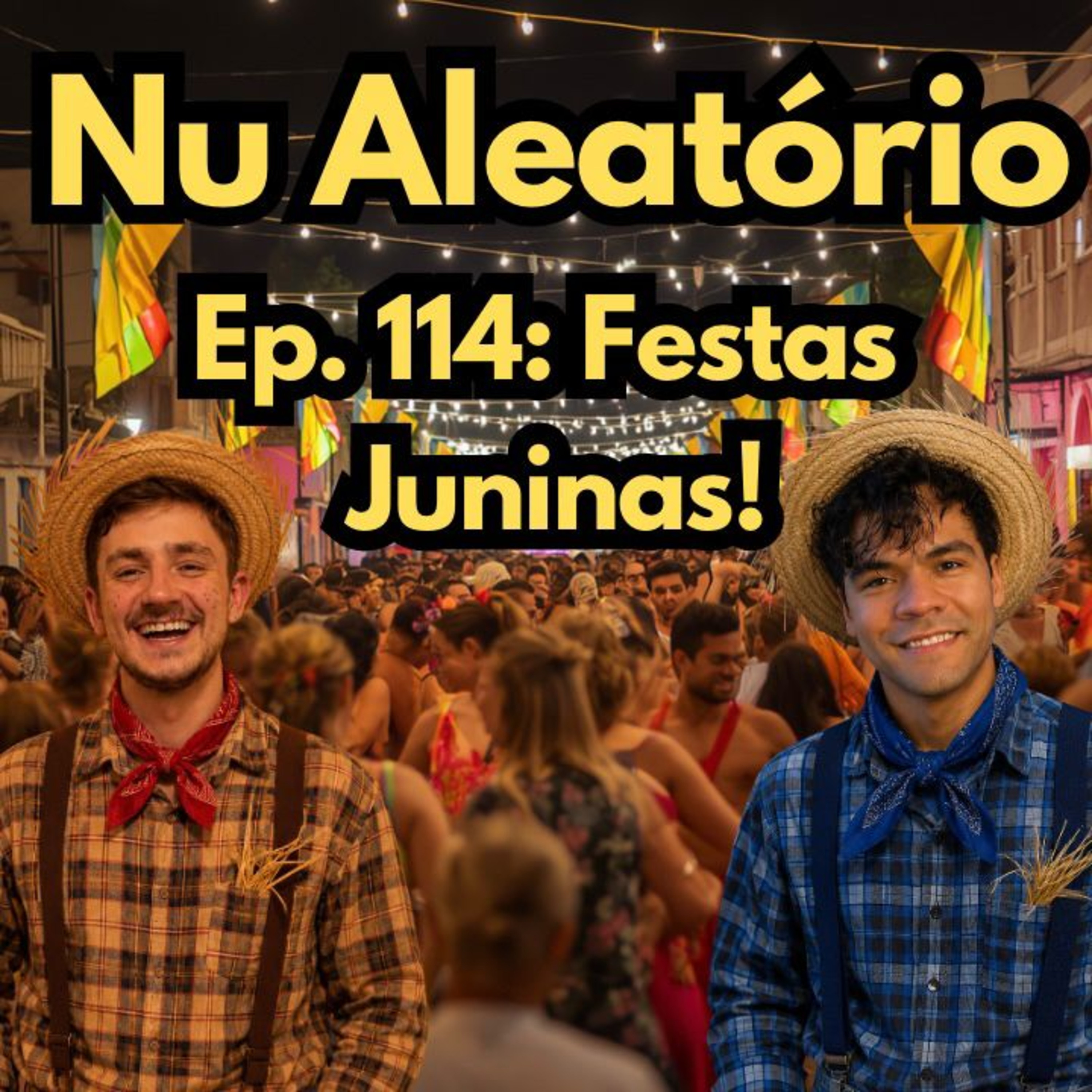 Ep. 114: Festas Juninas! episode artwork