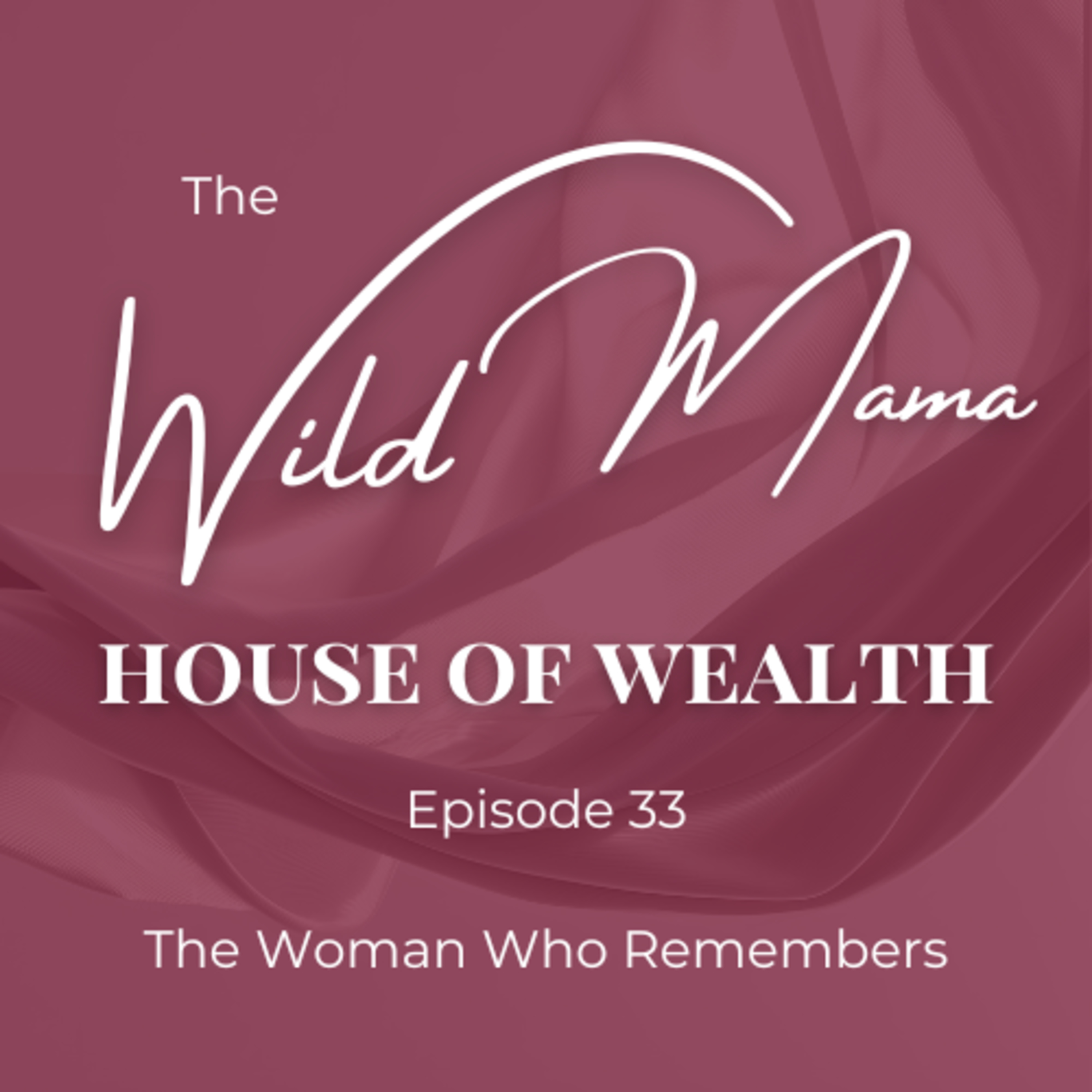 Episode 33: The Woman Who Remembers: The Matriarchal Rise of the House of Wealth episode artwork