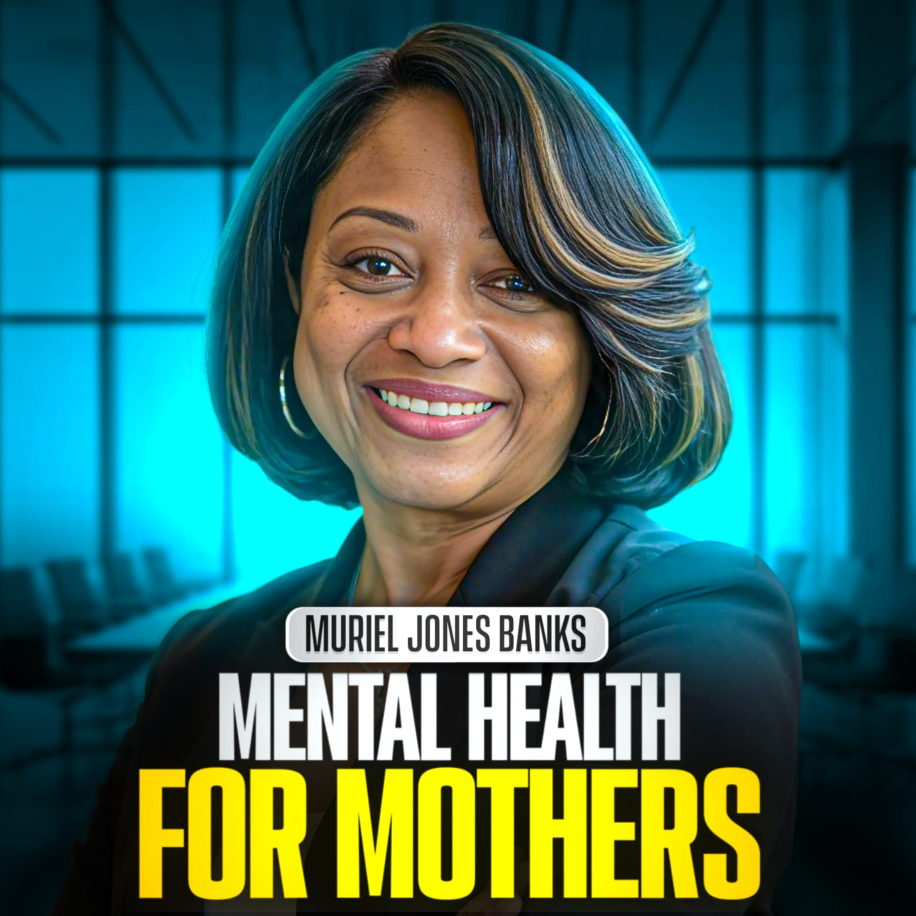 CEO Mother’s Mental Health & Purpose Driven Leadership with Muriel Jones Banks episode artwork