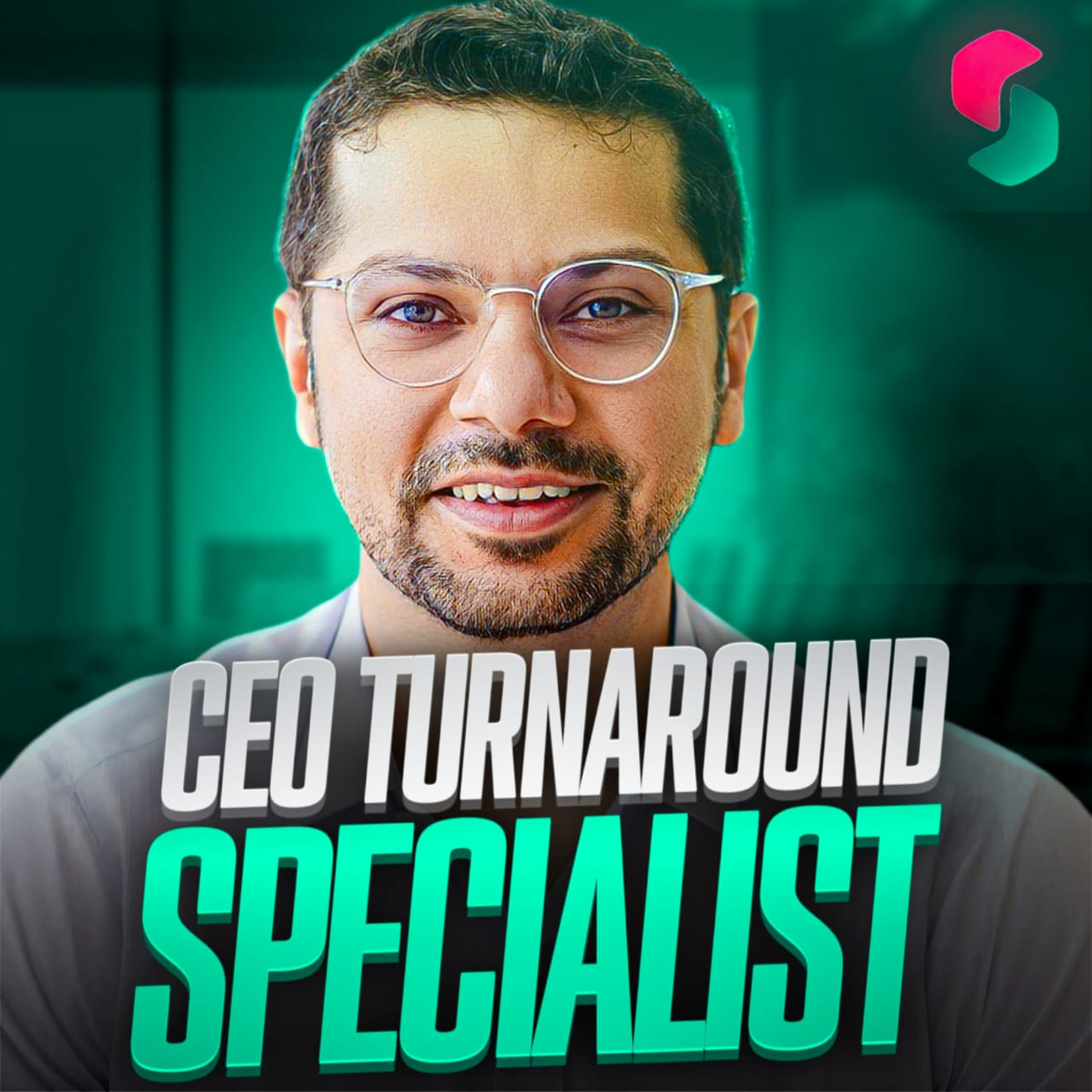 Meet the CEO Turnaround Specialist: Scaling to $100 Million Valuation episode artwork