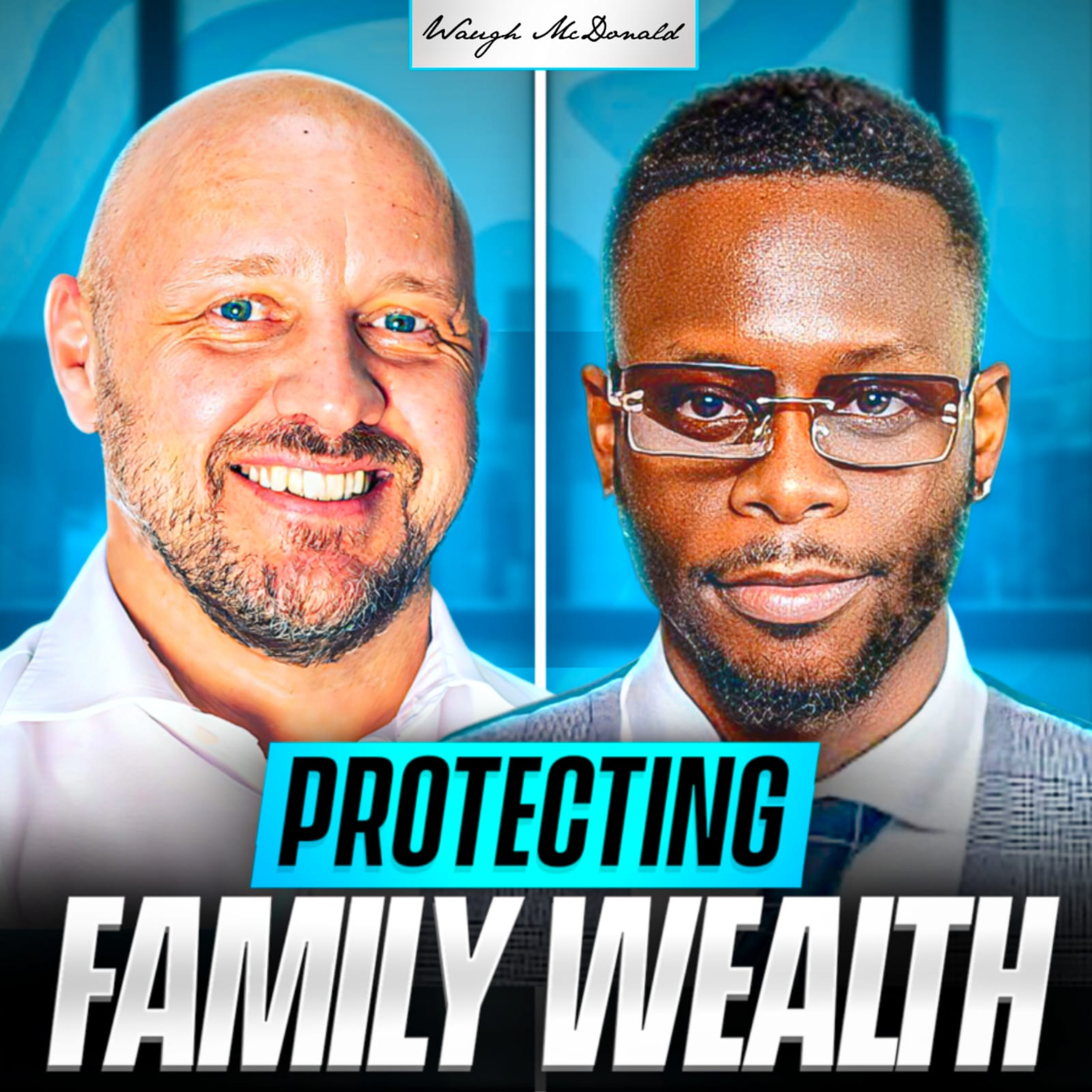 Family Wealth, Enduring Legacy, and Generational Leadership with John McDonald episode artwork