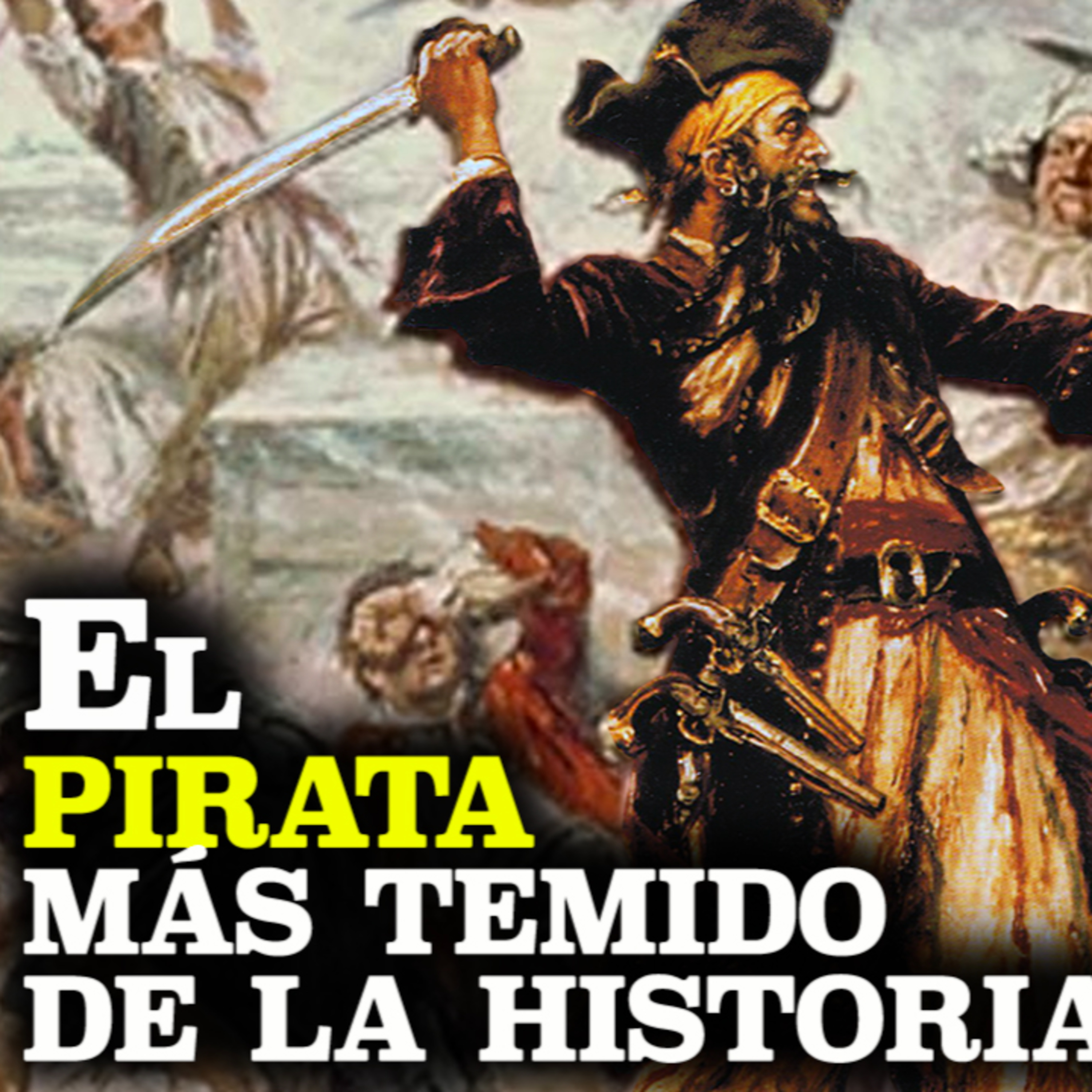 011 BARBANEGRA | La Historia Real del Pirata más Temido de los Mares