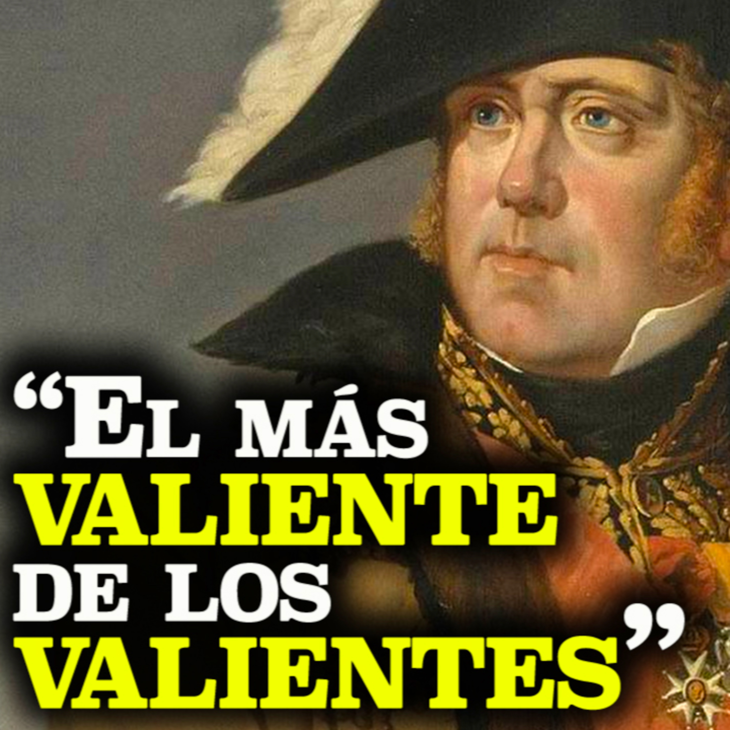022 Ney | La Historia Real del Mariscal de Napoleón y su Misteriosa Muerte