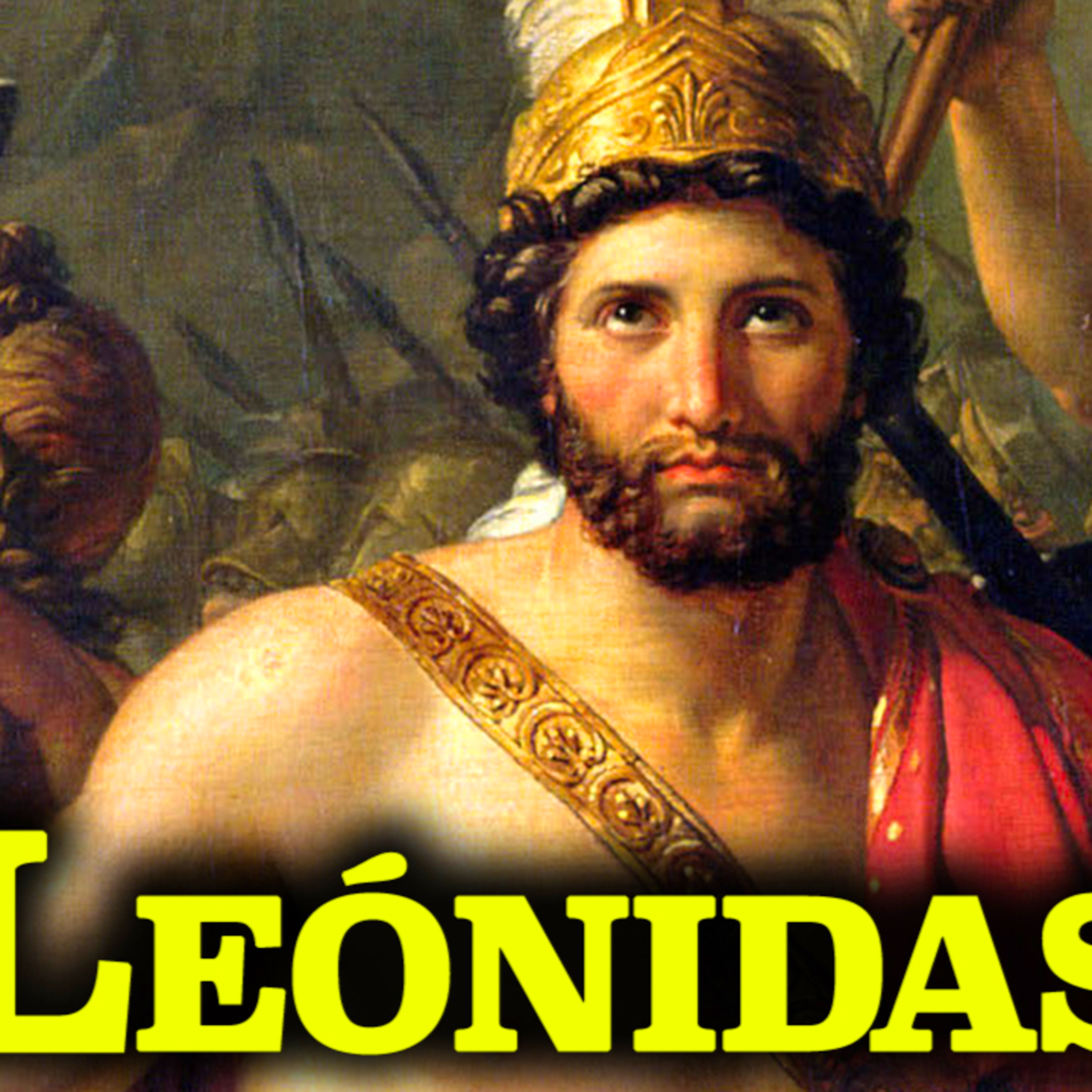 027 Leónidas | La Historia Real del Rey Leónidas y sus 300 Espartanos en la Batalla de las Termópilas