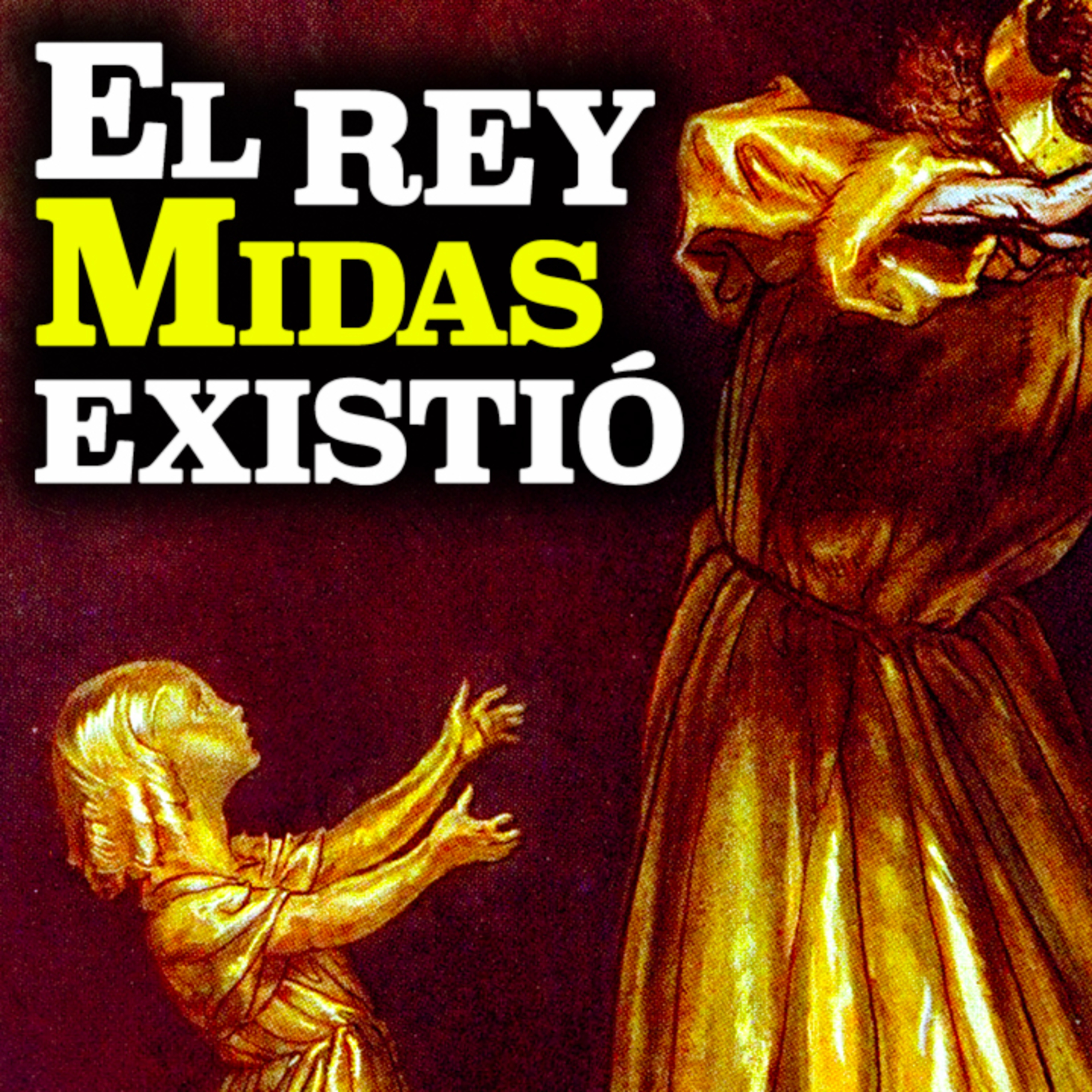 043 La Historia Real del Auténtico Rey Midas