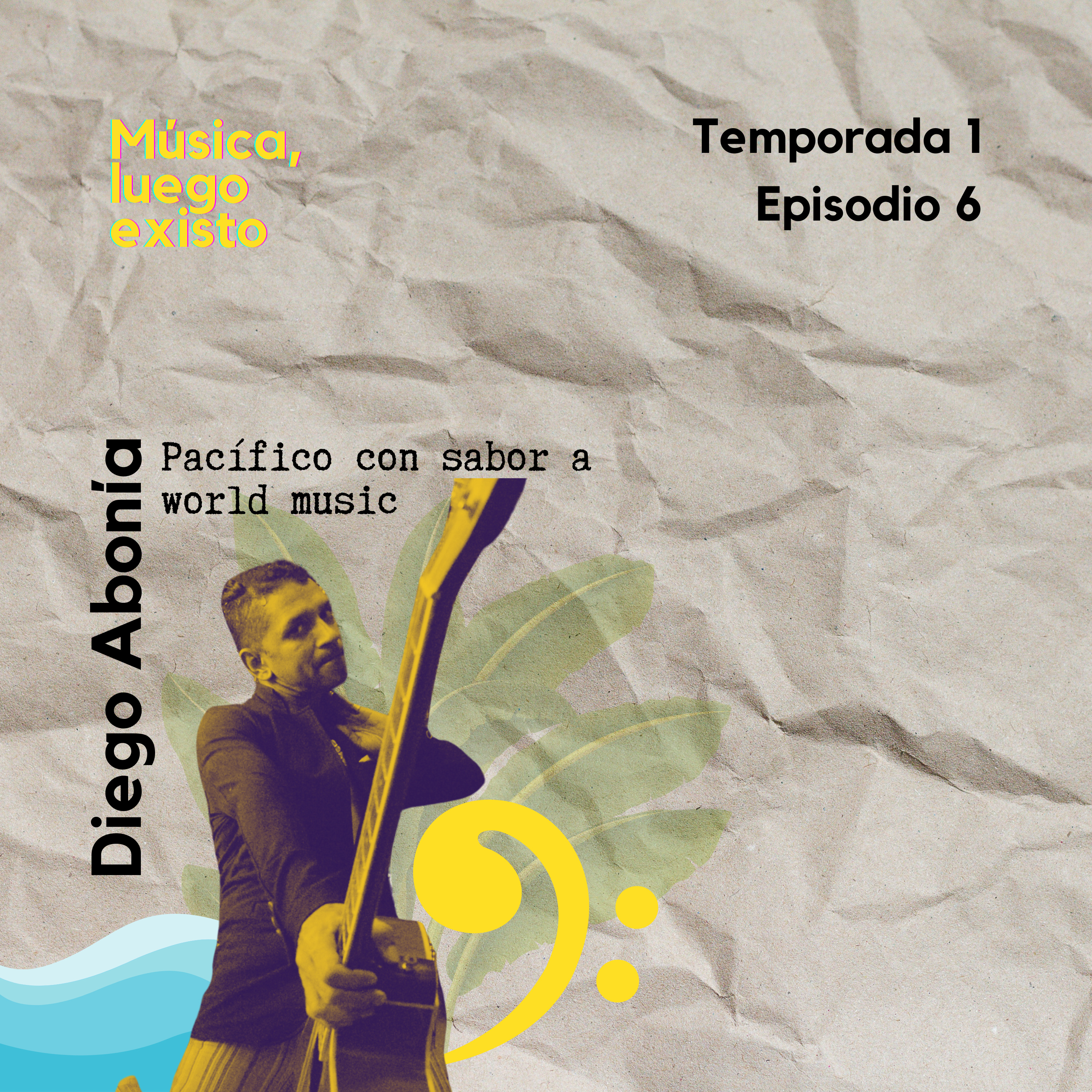 Episodio 6 - Diego Abonía: pacífico con sabor a world music episode artwork