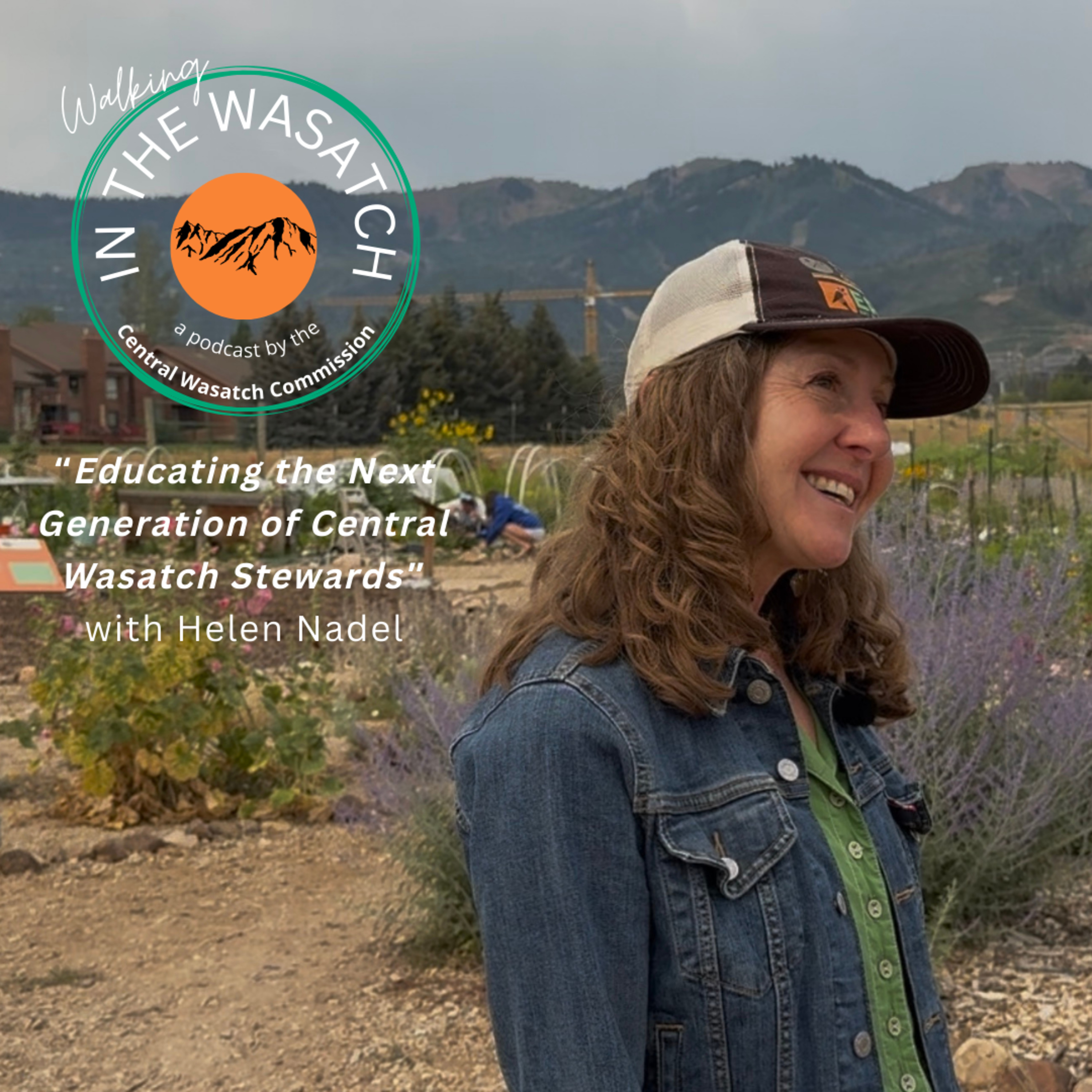 Educating the Next Generation of Central Wasatch Stewards with Helen Nadel