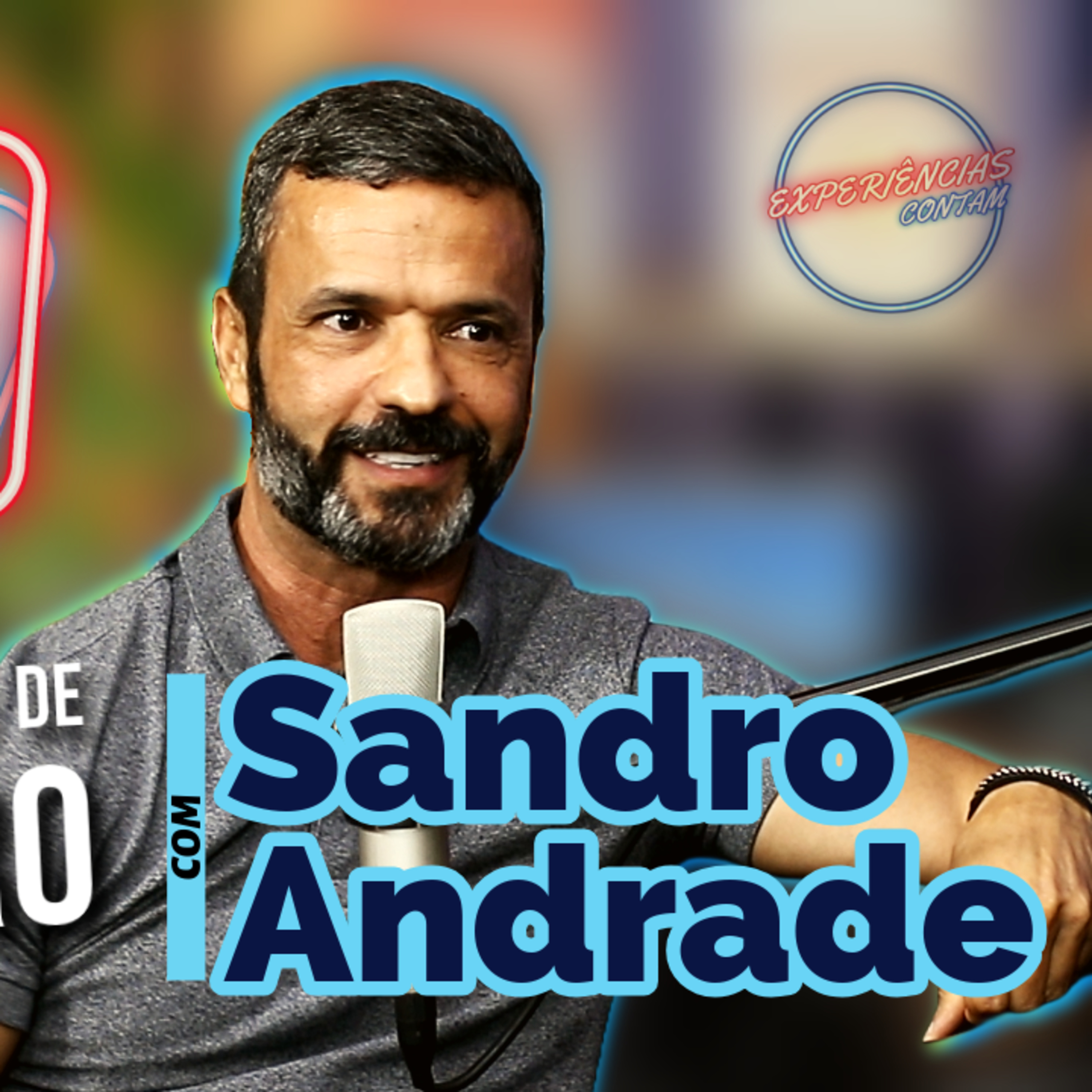 Sandro Andrade: Lições de Vida de um Empresário Visionário episode artwork