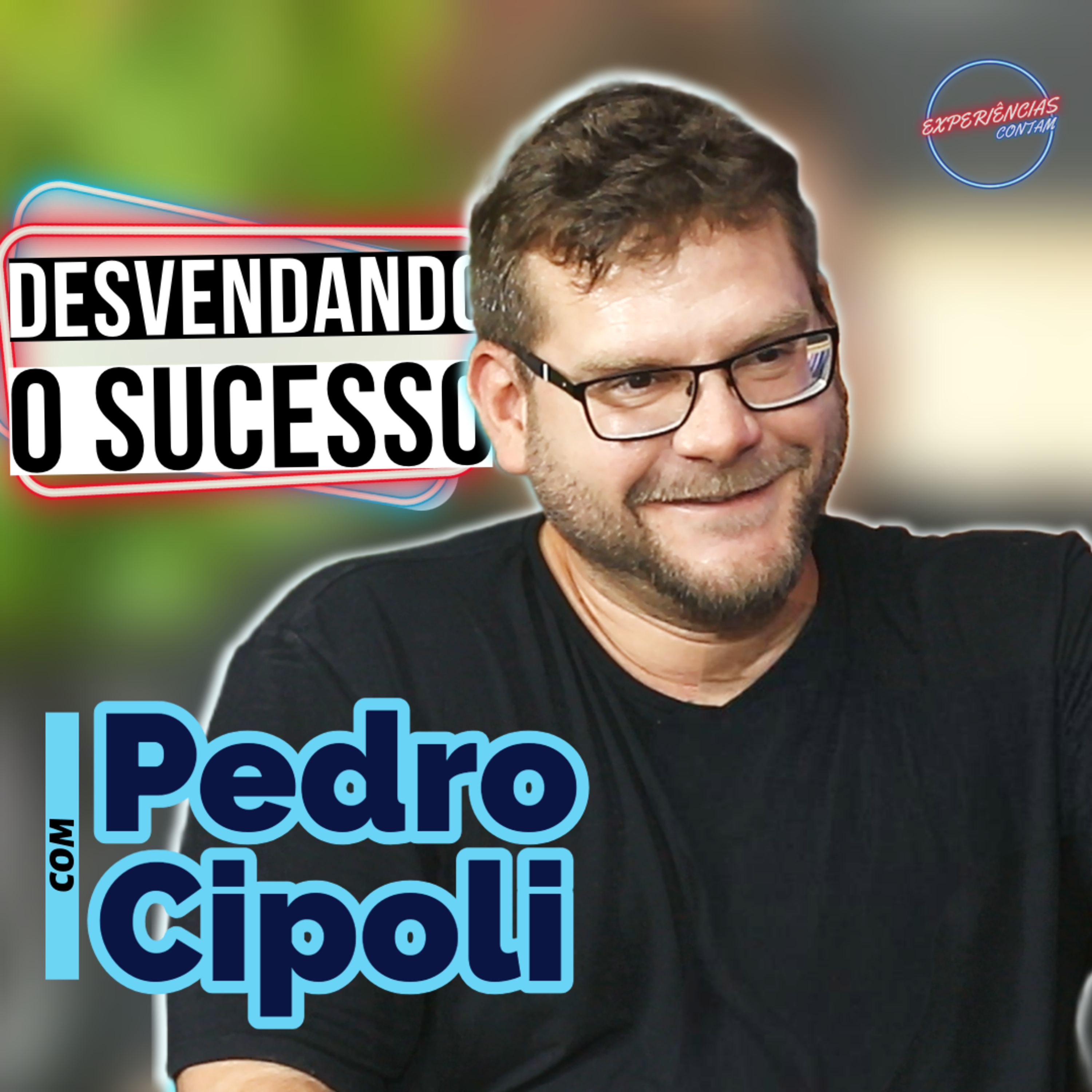 Desvendando o Sucesso de Pedro Cipoli #42 episode artwork