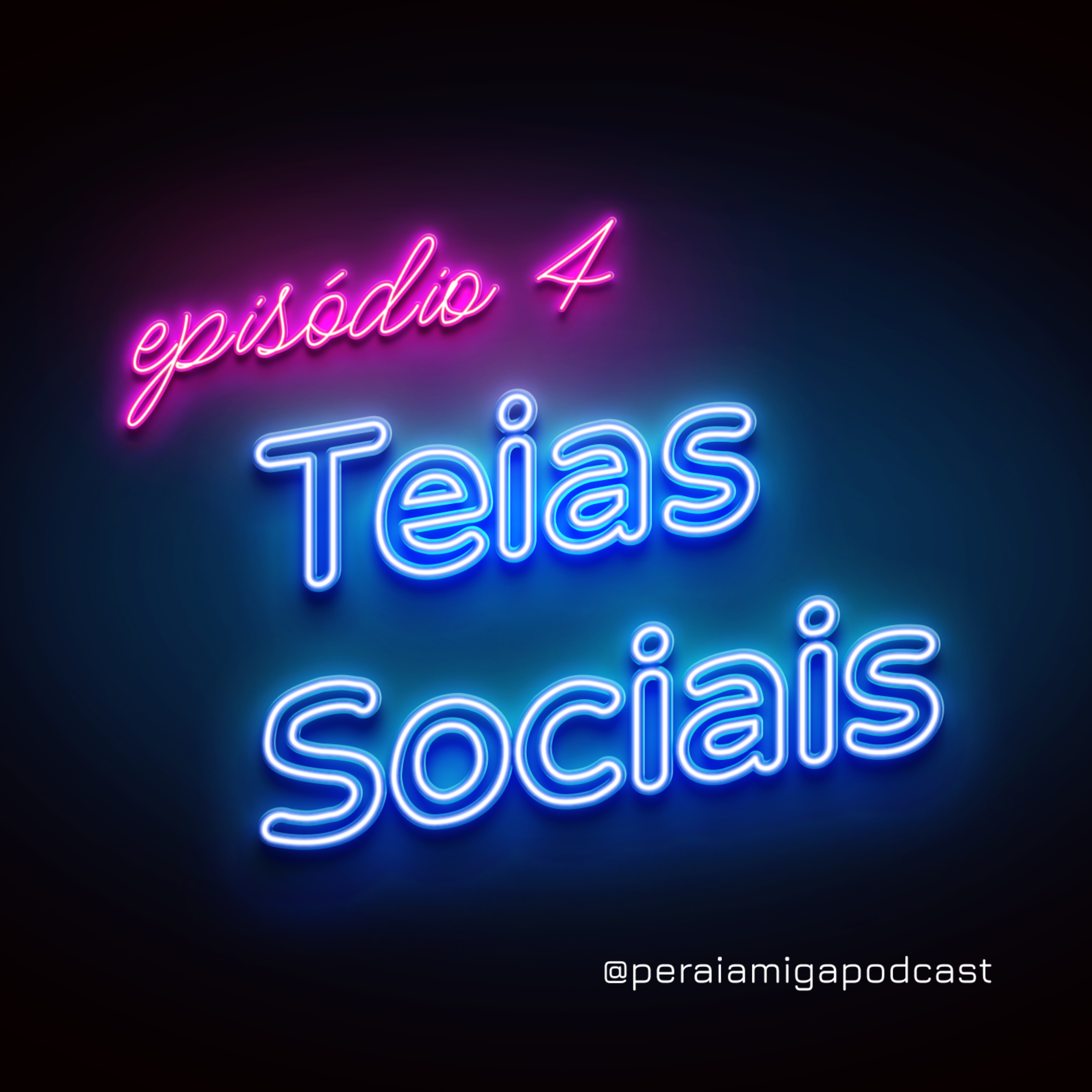 Peraí, Amiga! 004 - Teias Sociais episode artwork