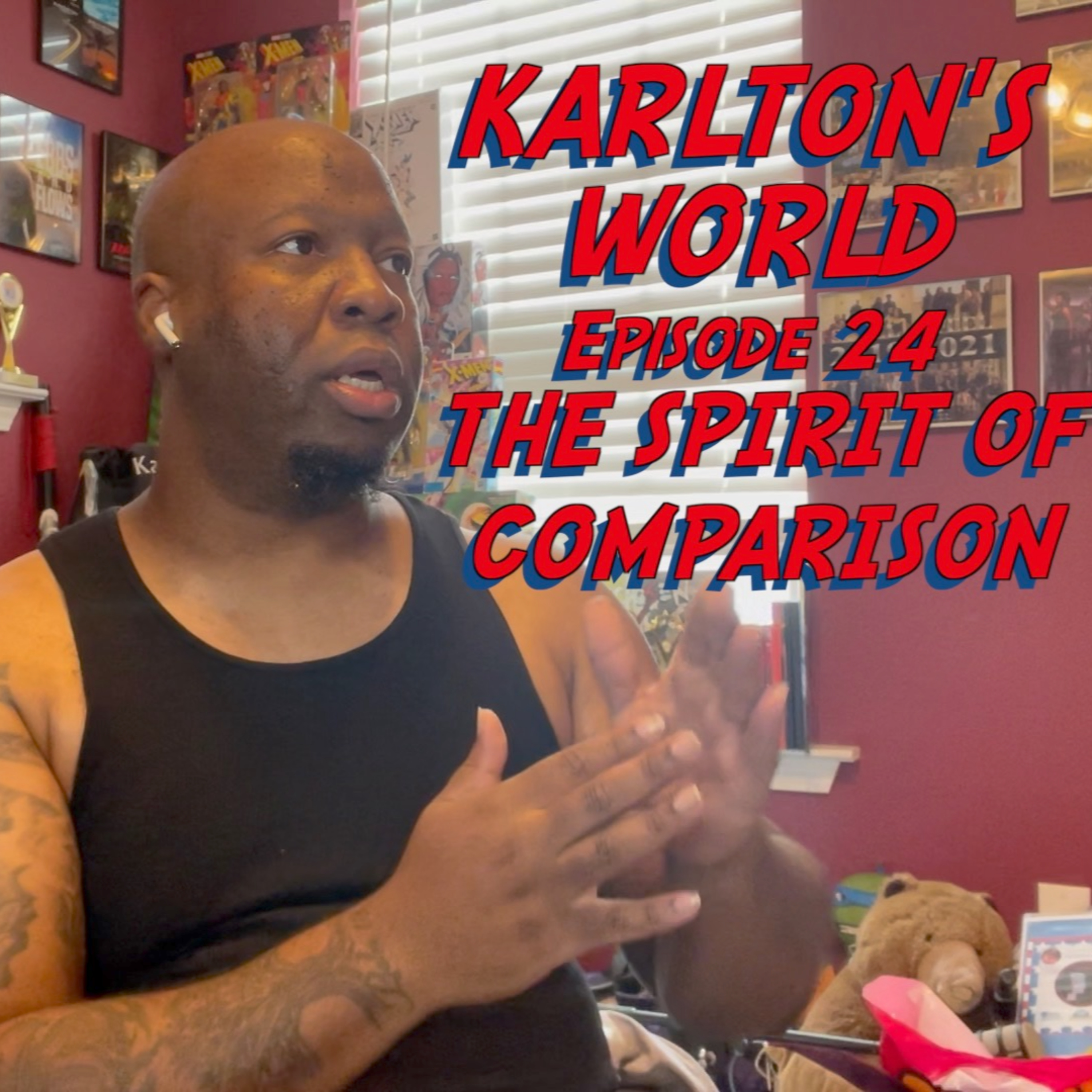 KARLTON'S WORLD - Ep. 24 - Spirit Of Comparison episode artwork