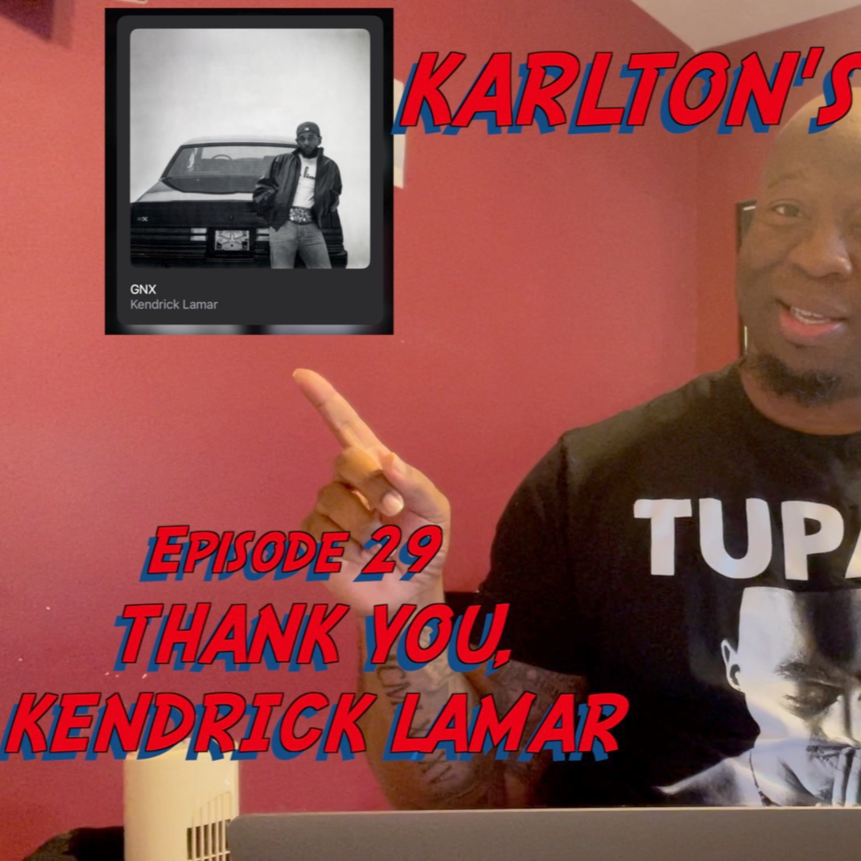 KARLTON'S WORLD - Ep. 29 - Thank You, Kendrick Lamar episode artwork
