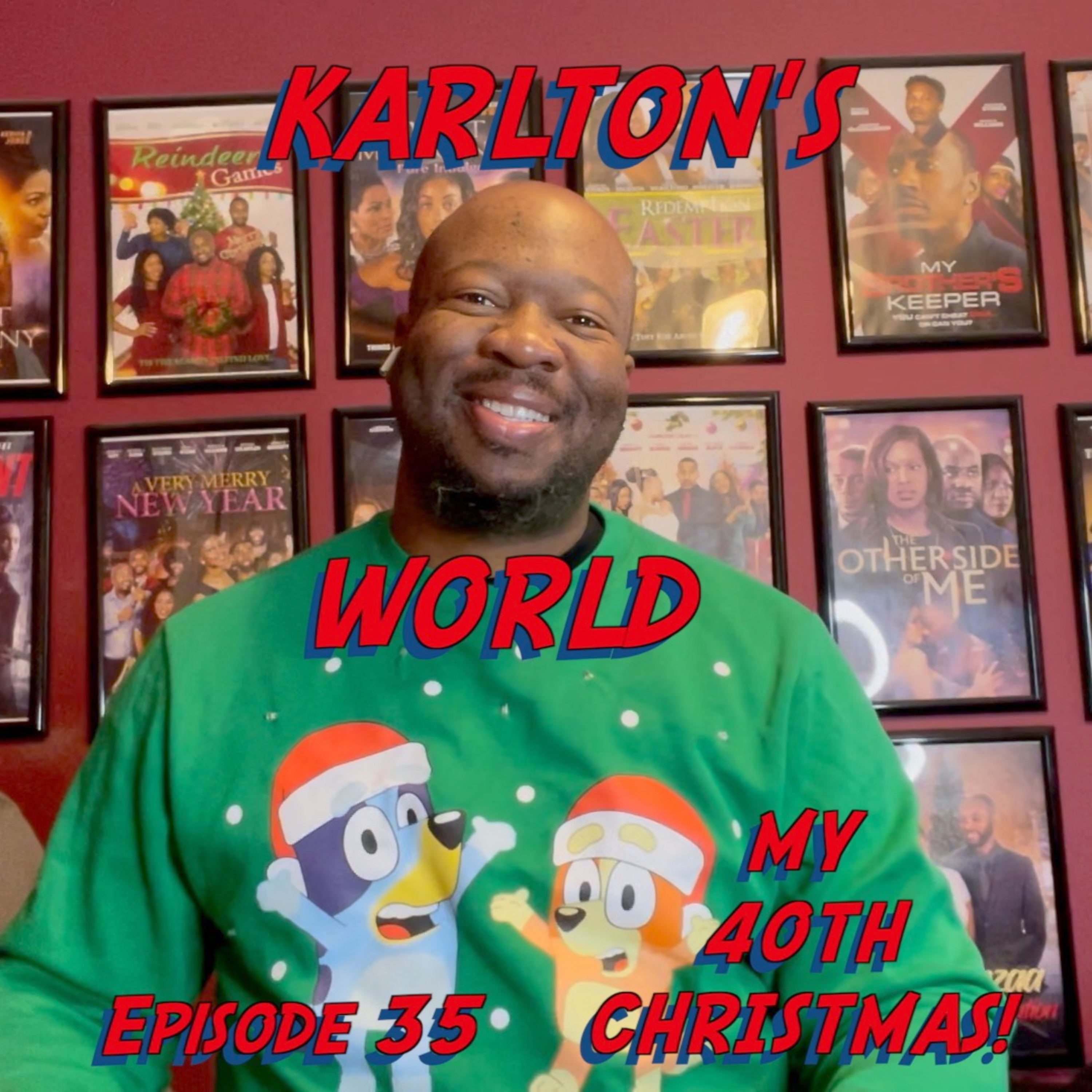 KARLTON'S WORLD - Ep. 35 - My 40th Christmas! episode artwork