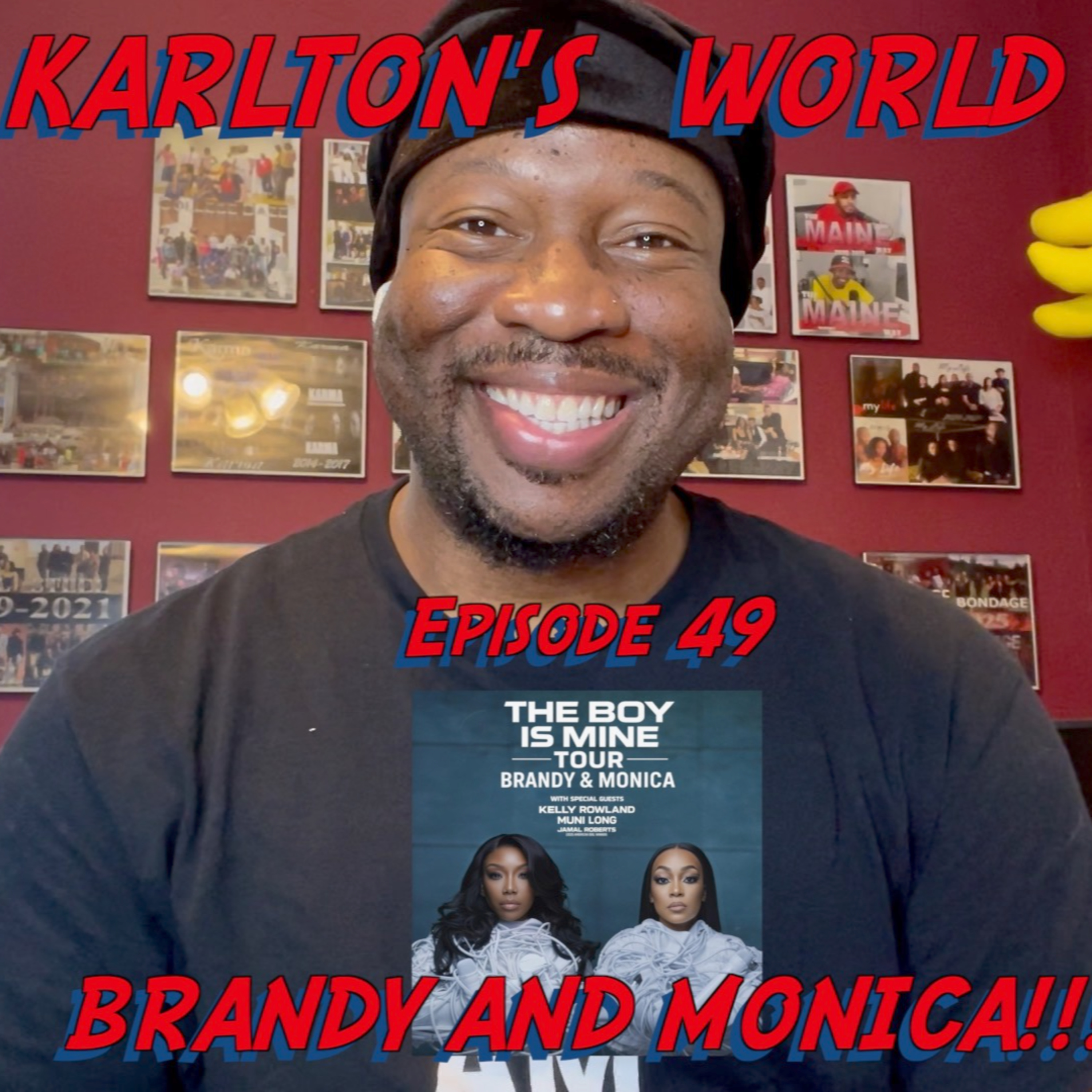 KARLTON'S WORLD - Ep. 49 - BRANDY AND MONICA!!!!!! episode artwork