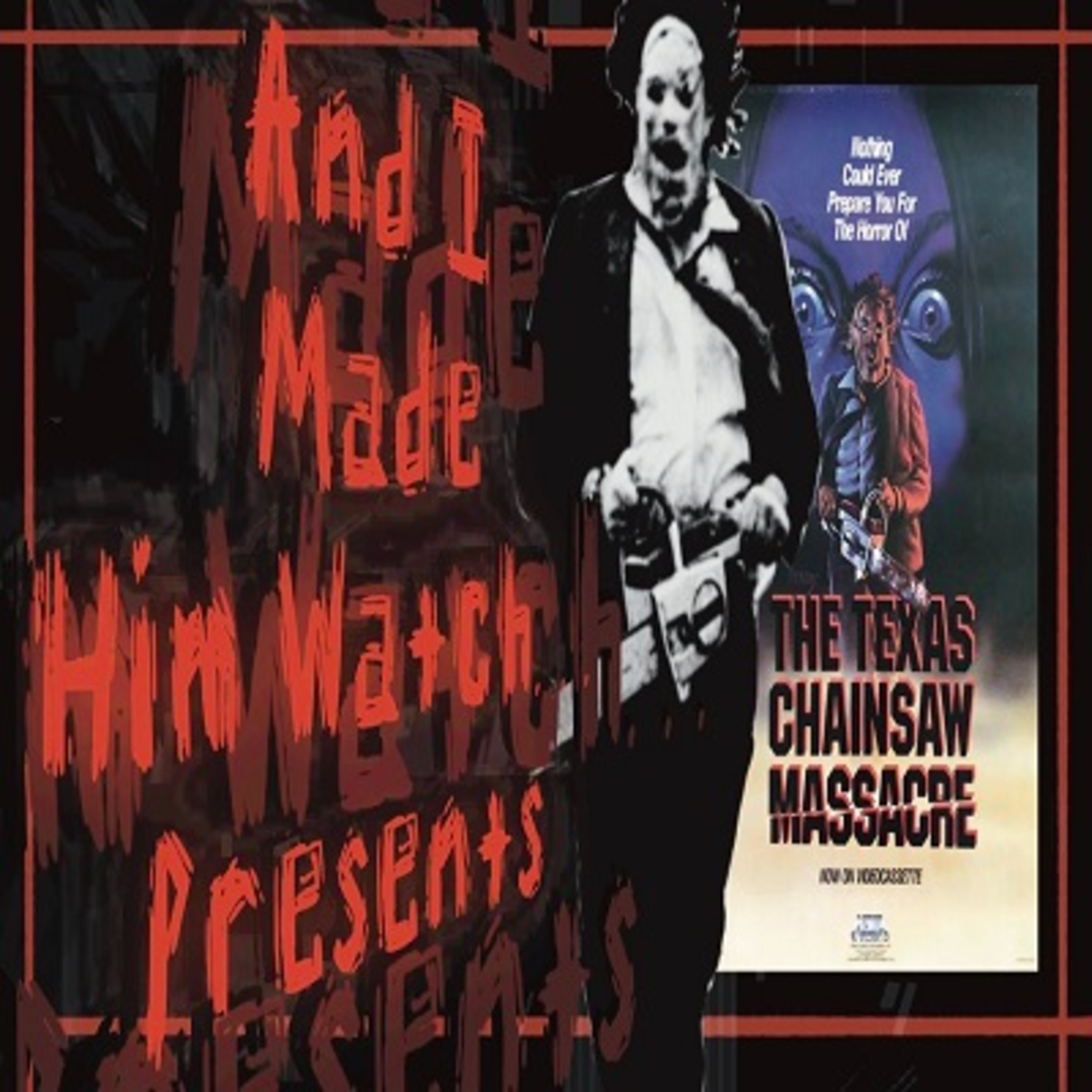 Episode 40: The Texas Chain Saw Massacre – Blood, Sweat, and Terror episode artwork