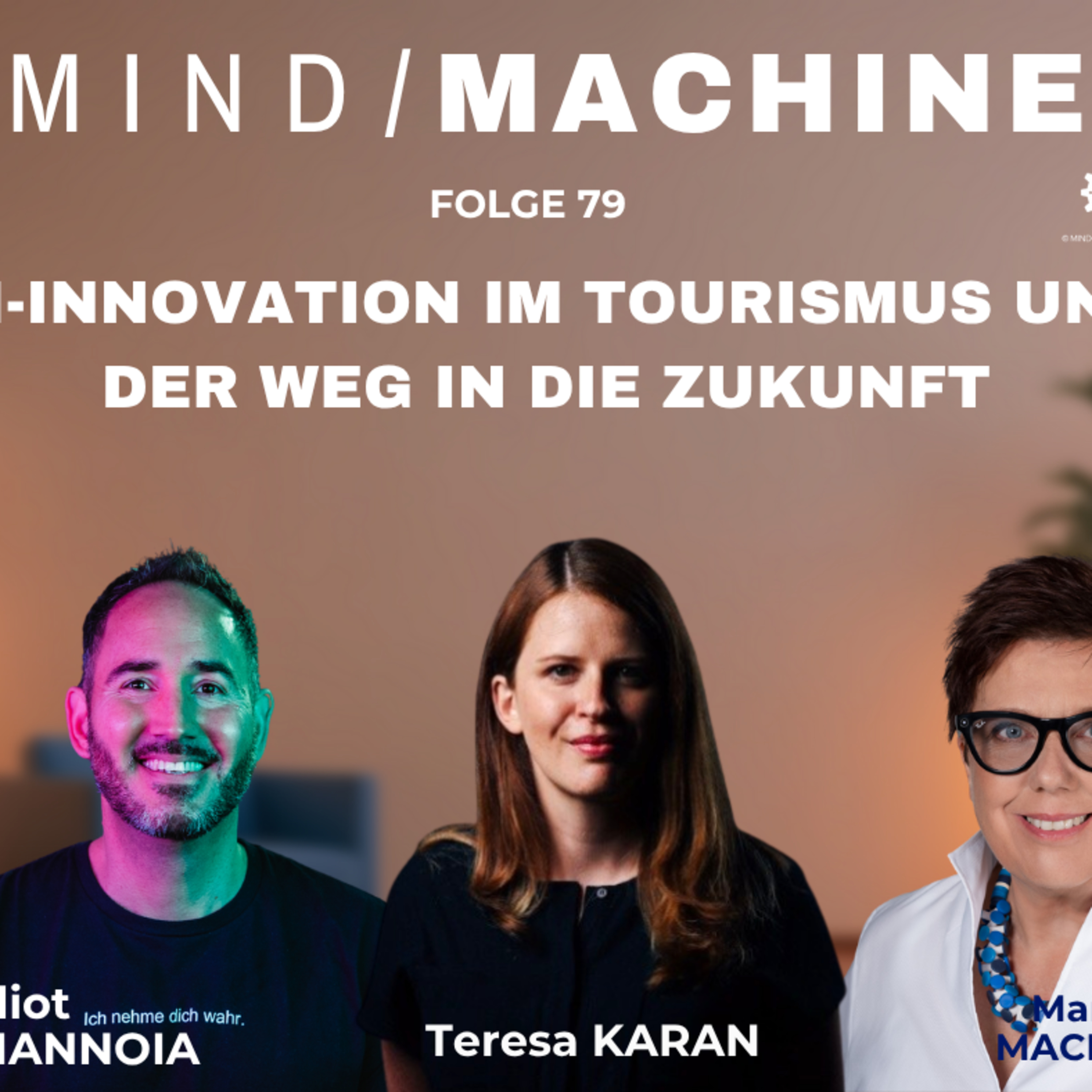 #79- KI-Innovation im Tourismus - Podcast Mind / Machine mit Teresa Karan #79 episode artwork
