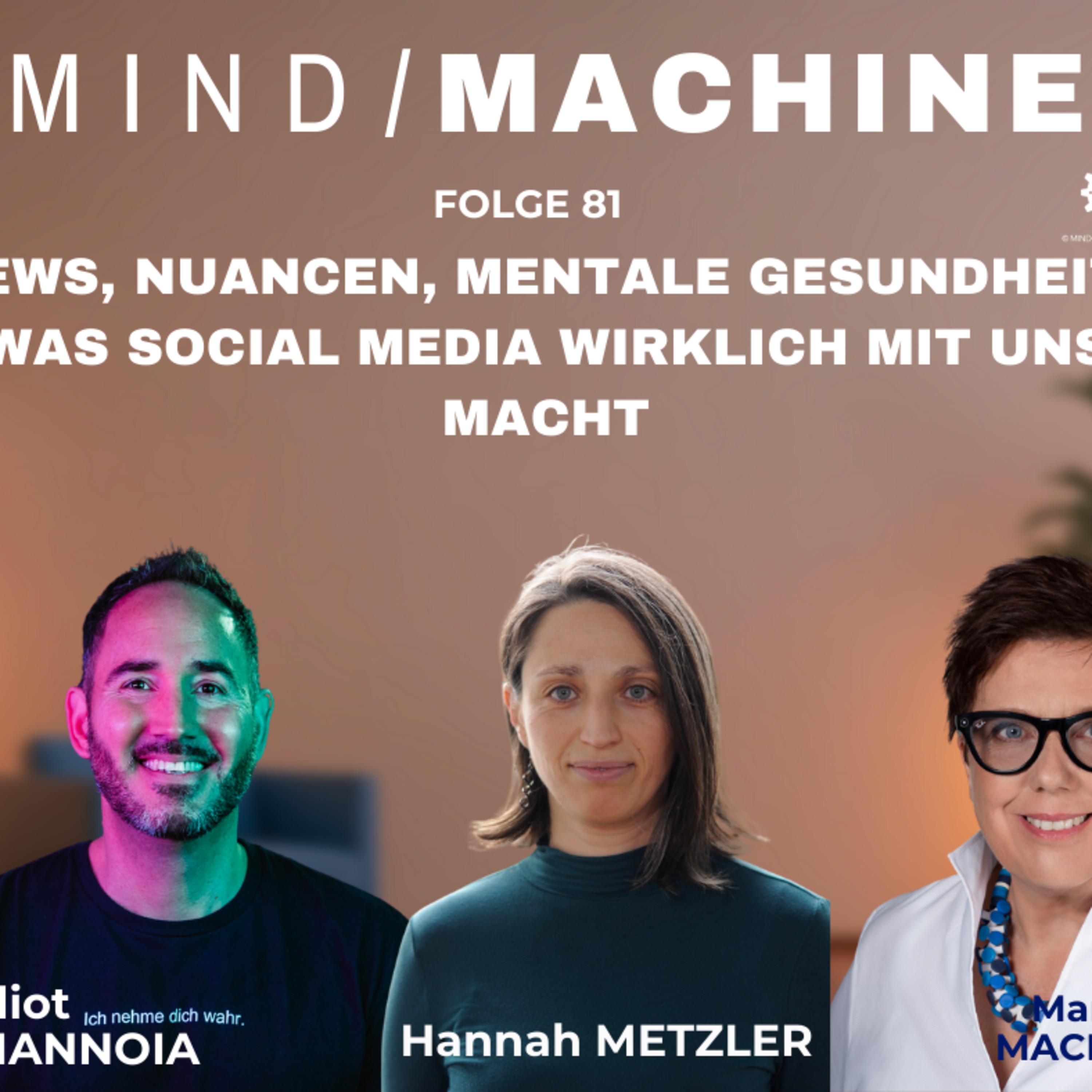 #81 Mind / Machine - News, Nuancen, mentale Gesundheit: Was Social Media wirklich mit uns macht.  episode artwork