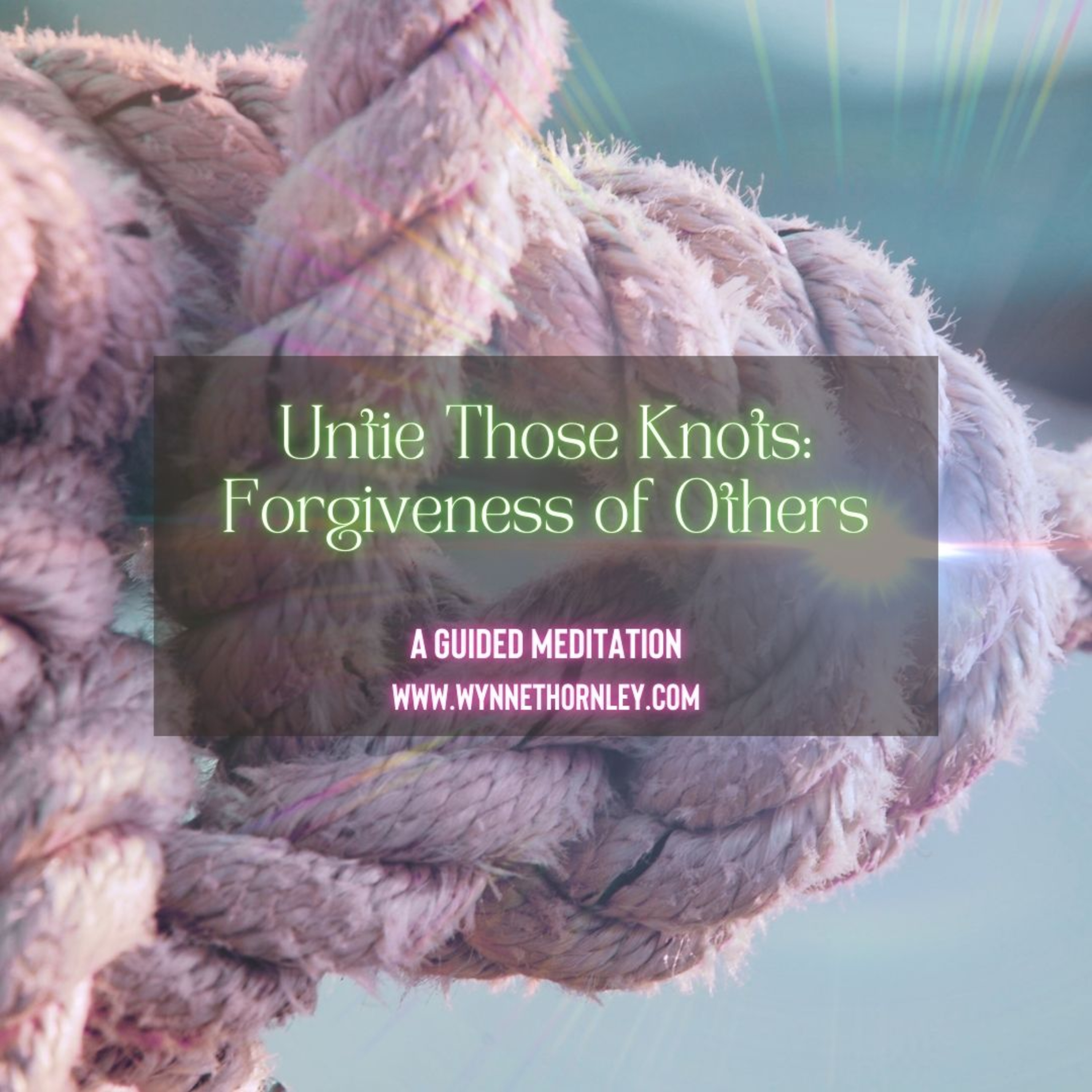 Untie Those Knots: Forgiveness of Others episode artwork