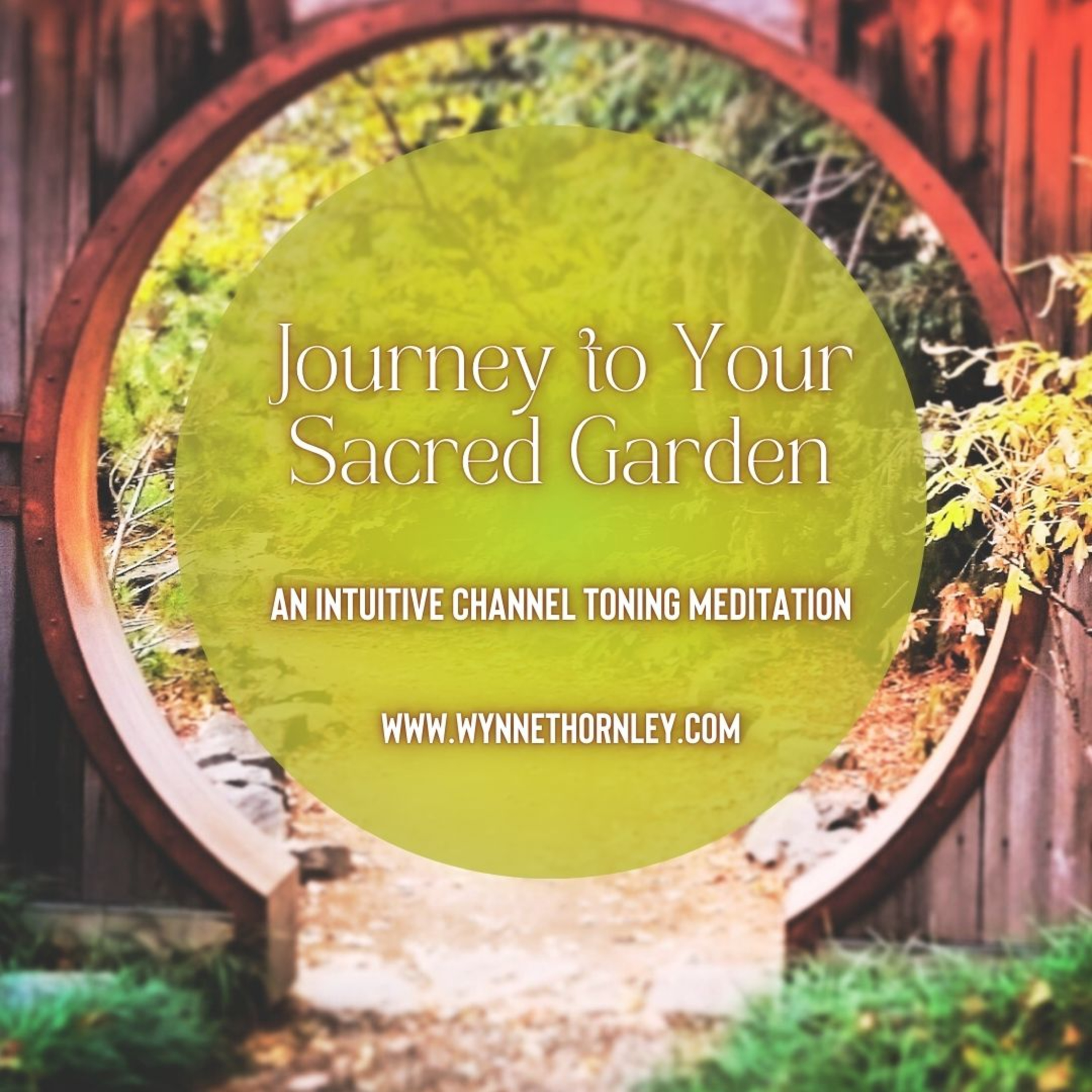Journey to Your Sacred Garden; An Intuitive Channel Toning Meditation episode artwork