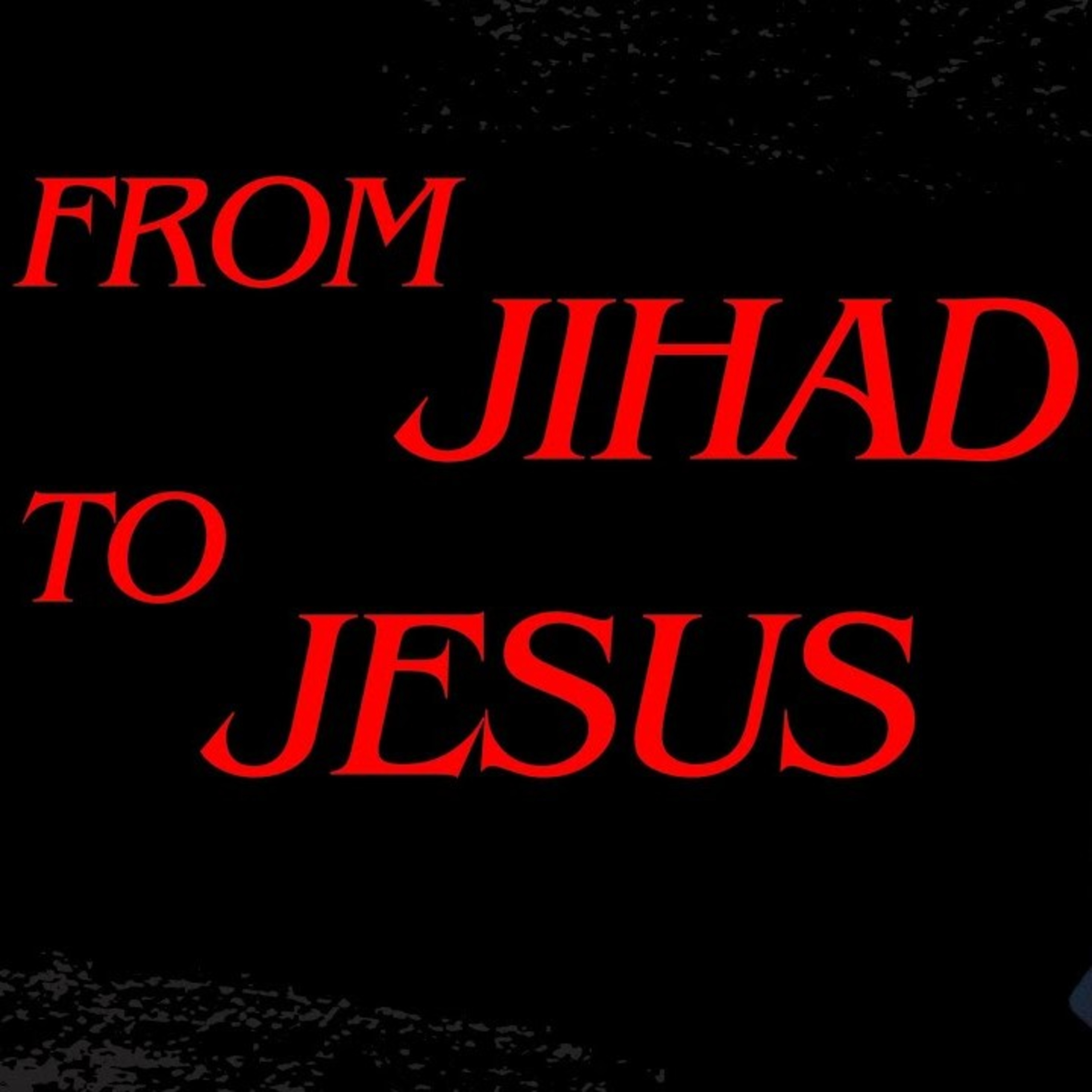 A Dream of Jesus Changed a Jihadi Muslim's Life Forever! Powerful Testimony! episode artwork