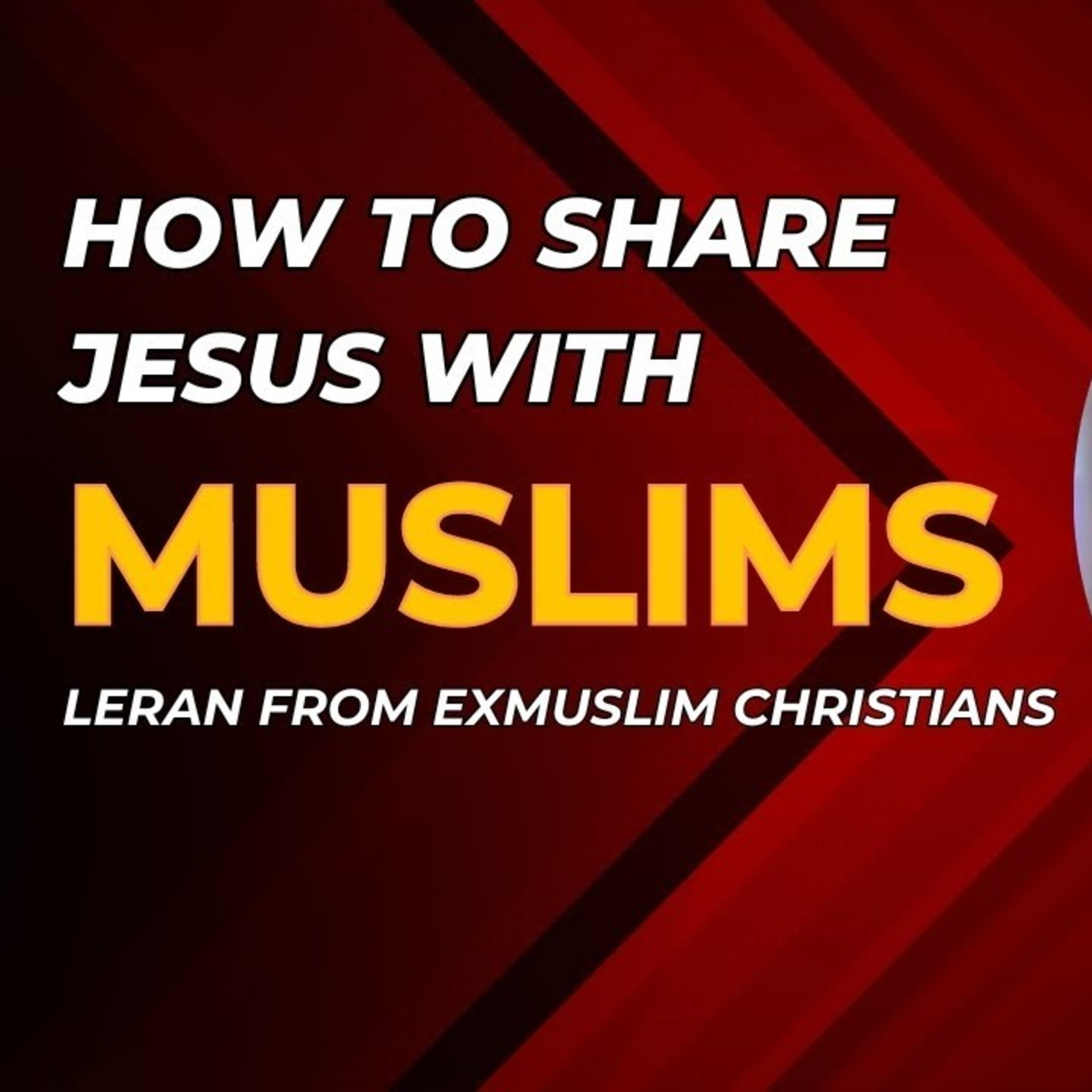 Ex-Muslim Shares "How to Evangelize a Muslim" episode artwork