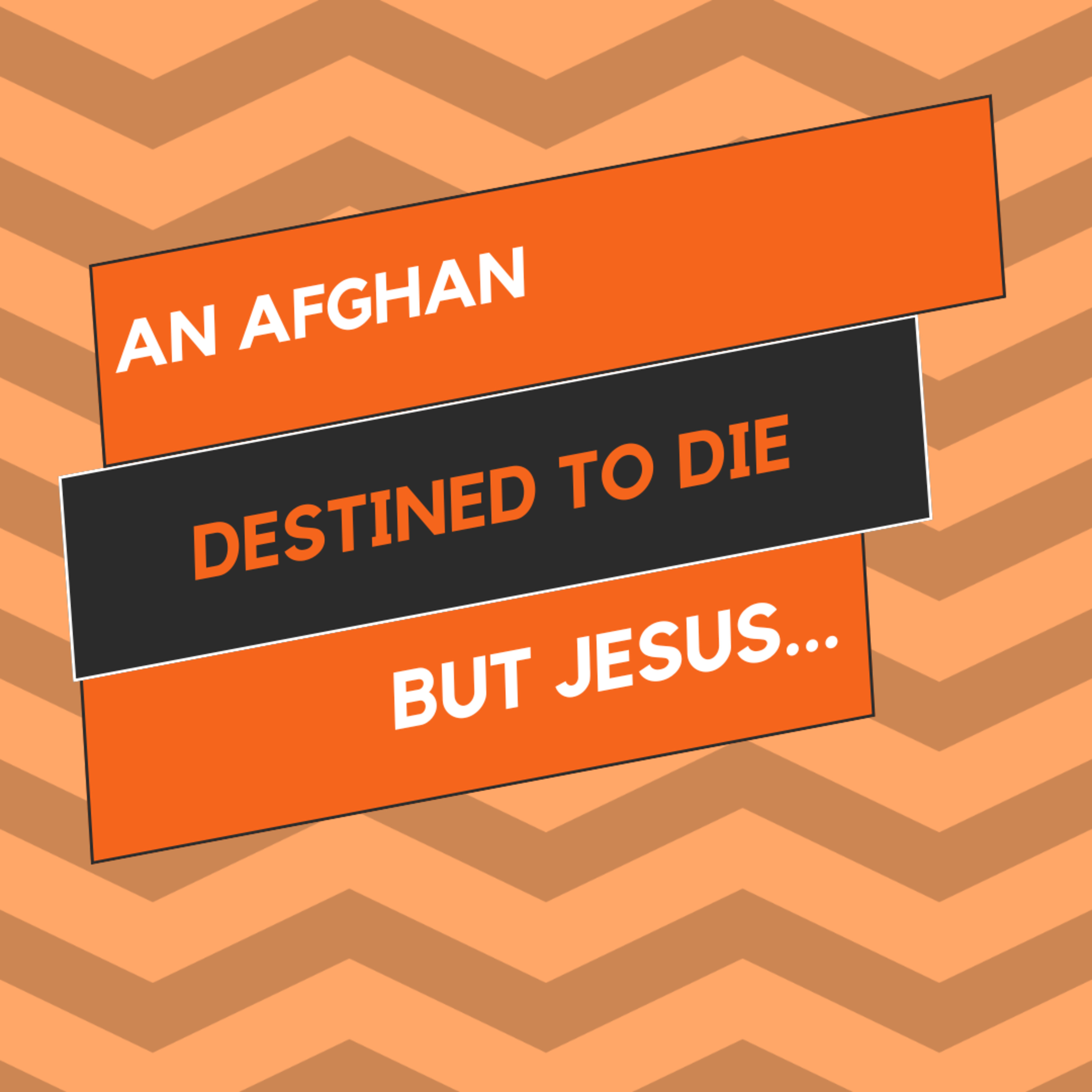 Afghan Muslim Destined to Die, Finds Life in Jesus Christ episode artwork