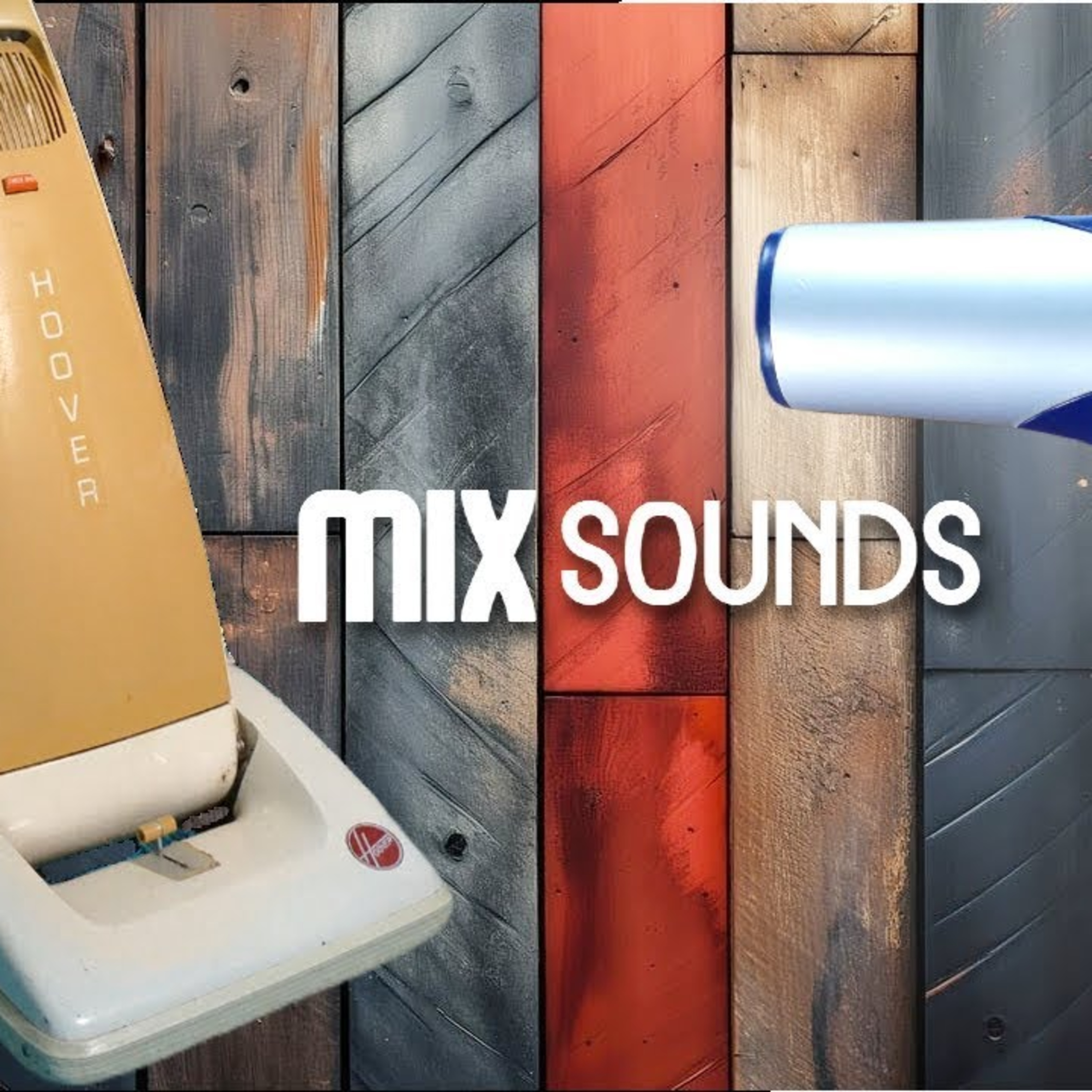 VACUUM CLEANER MIX #1091, Installez vous confortablement et ecoutez ce SECHE CHEVEUX et cet ASPIRATEUR episode artwork