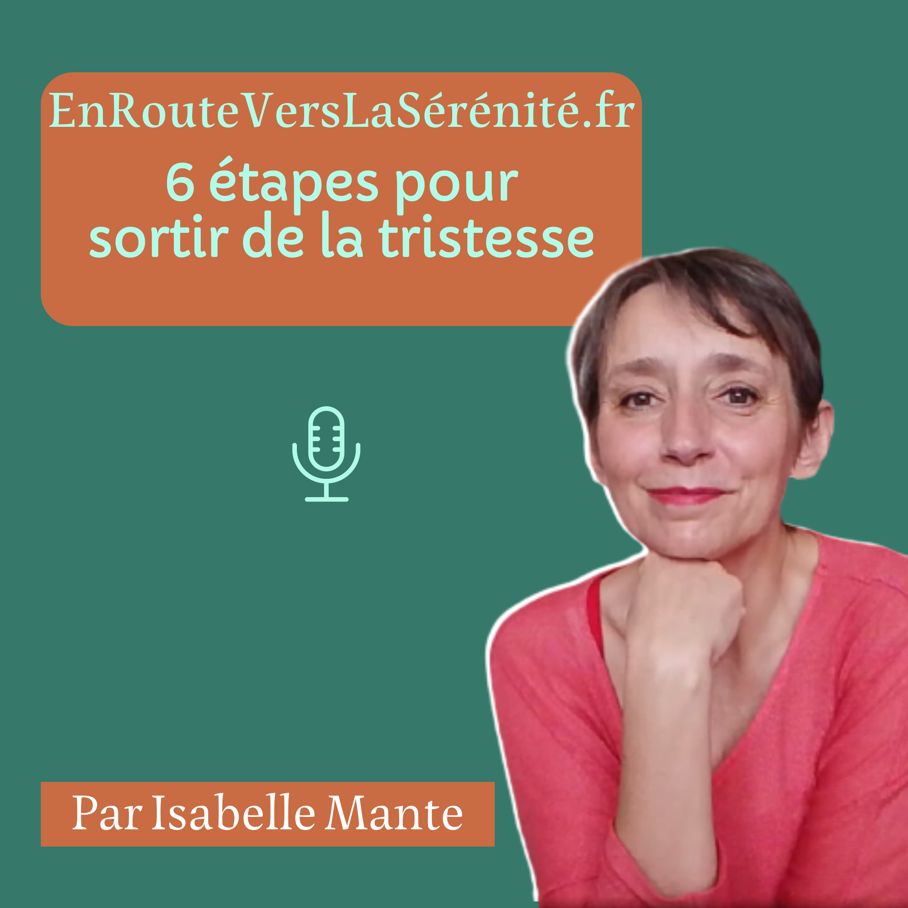 6 étapes pour sortir de la tristesse - Ep 102