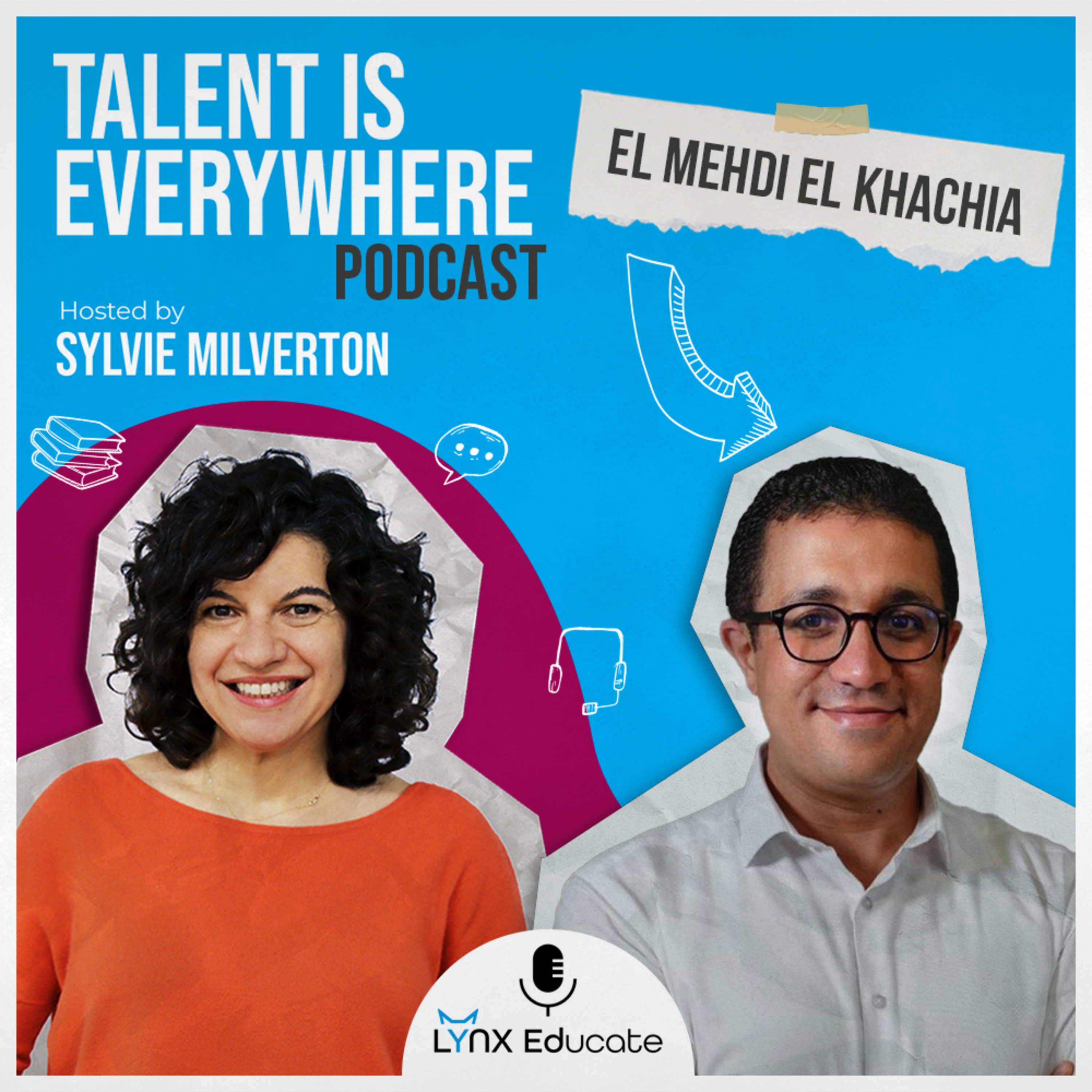 El Mehdi El Khachia - Season 2, Episode 02 - Talent is Everywhere! episode artwork